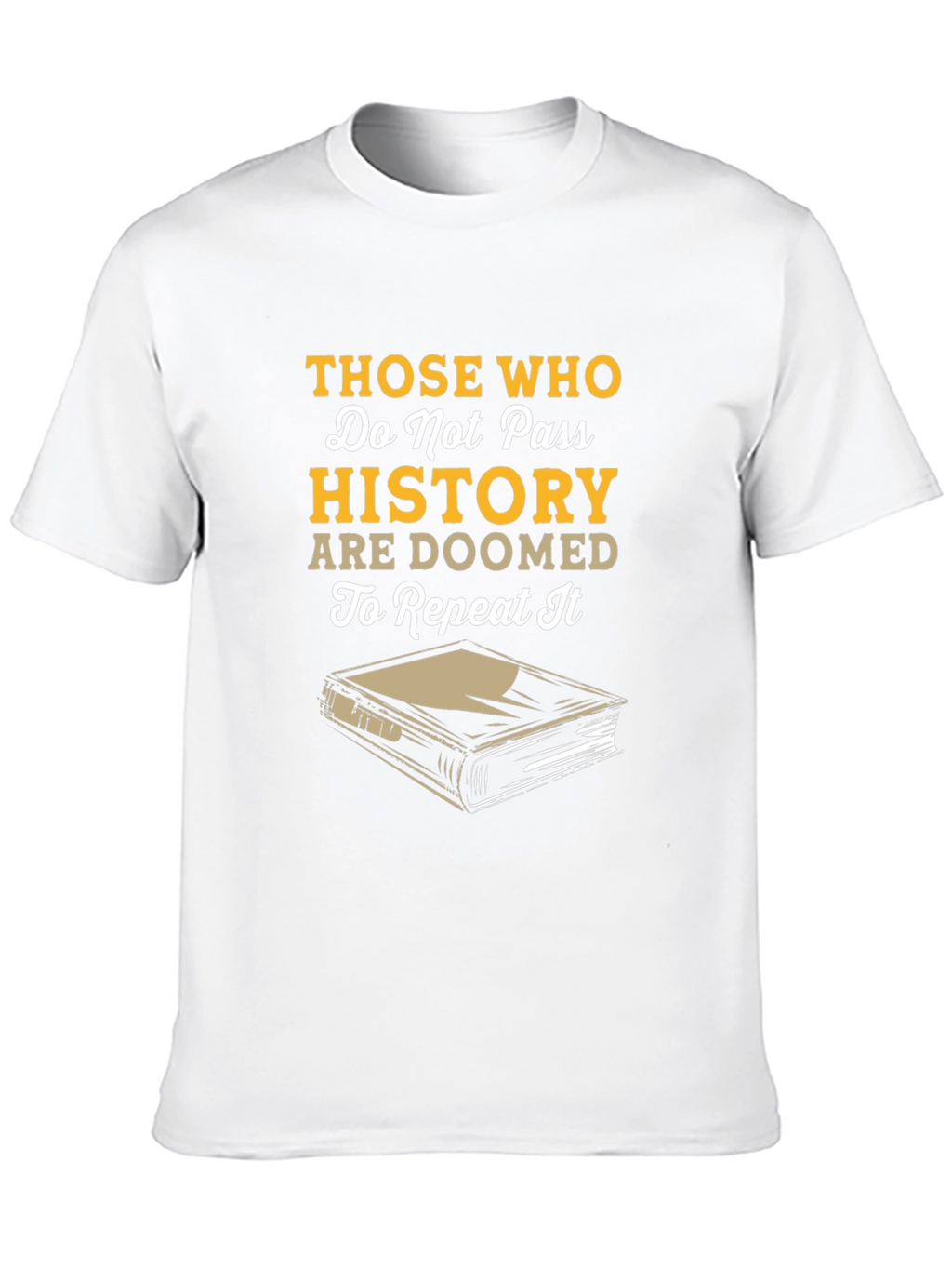 History T-Shirt - Do Not Pass History