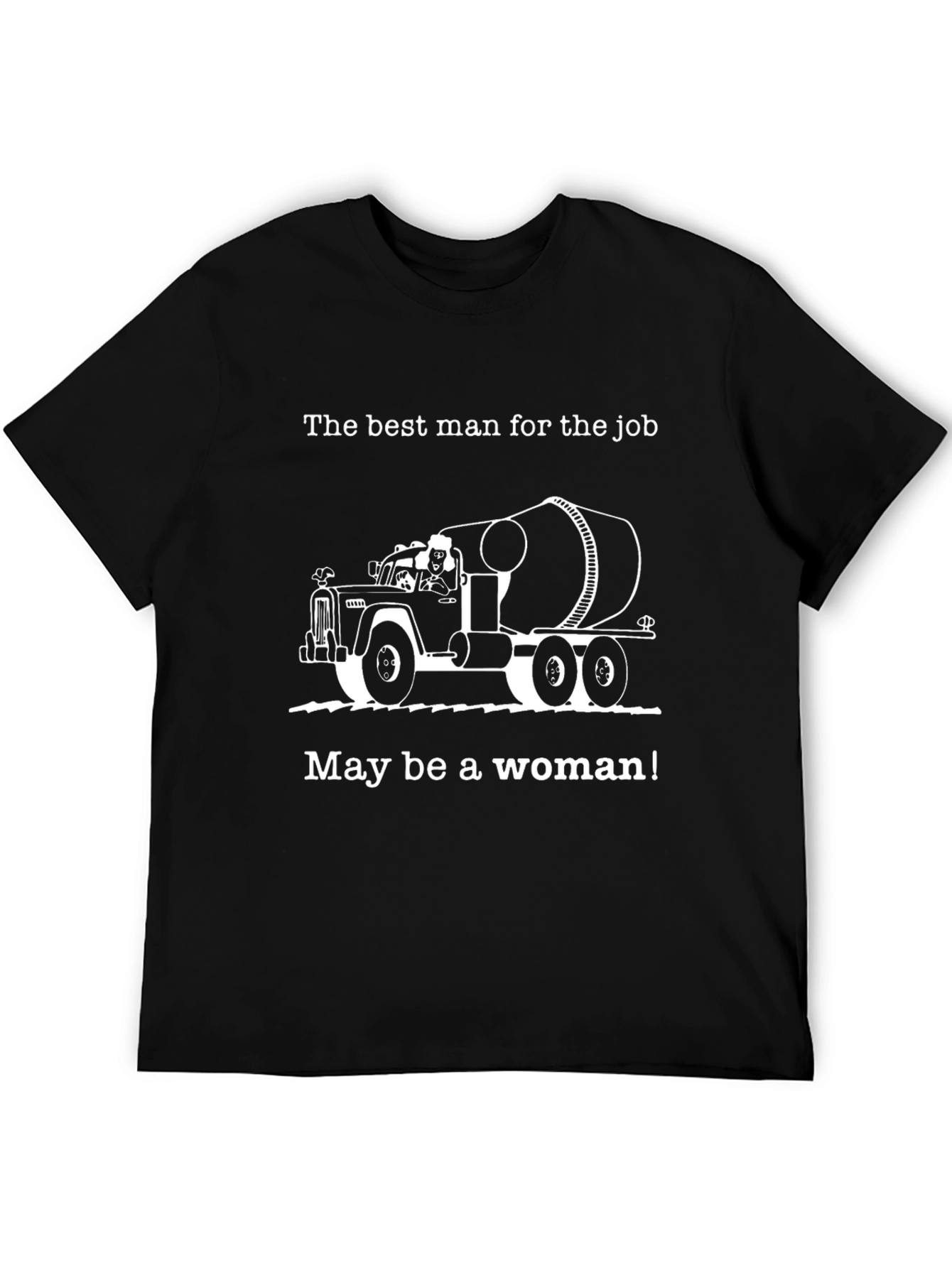 Empowering Cement Mixer Truck Womans T-Shirt