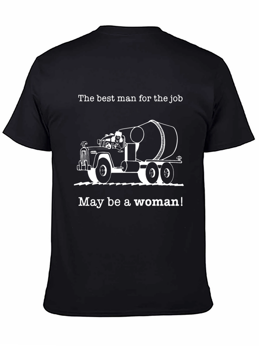Empowering Cement Mixer Truck Womans T-Shirt