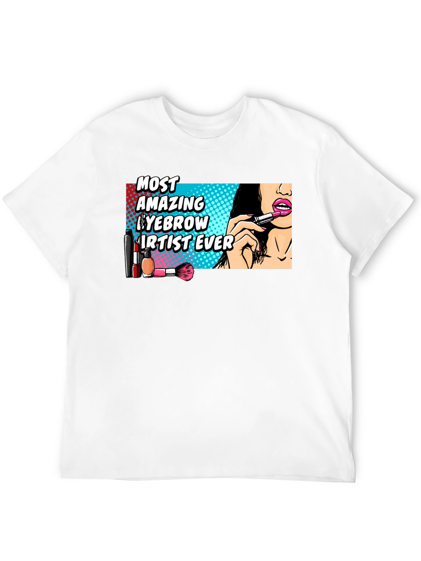 Amazing Eyebrow Artist Ever Graphic T-Shirt