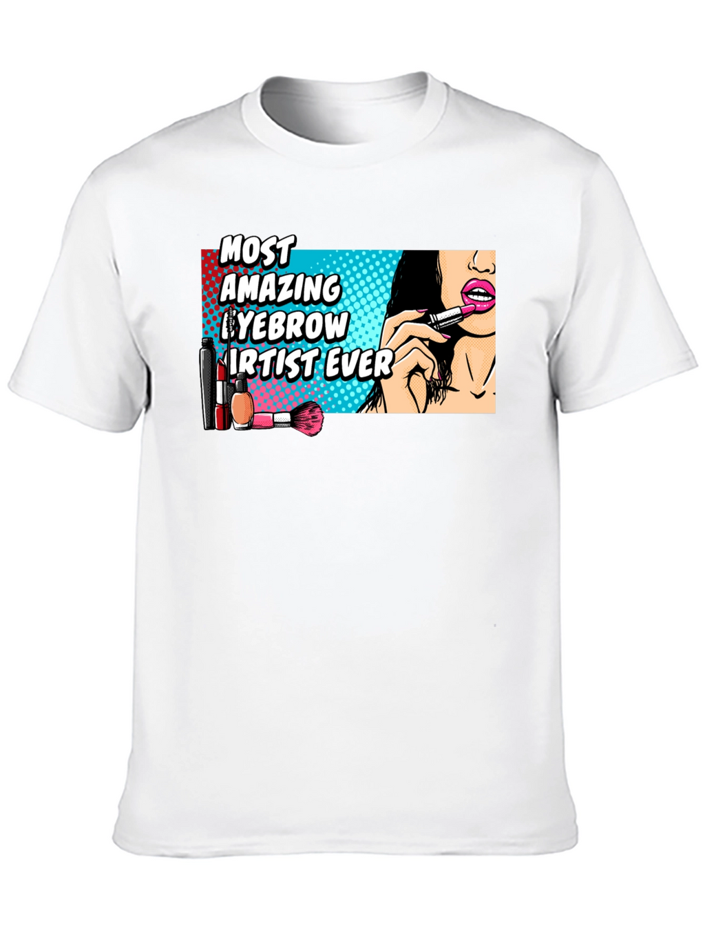 Amazing Eyebrow Artist Ever Graphic T-Shirt