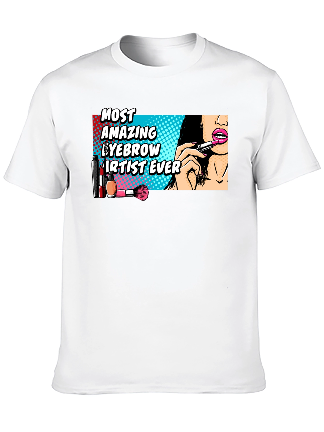 Amazing Eyebrow Artist Ever Graphic T-Shirt