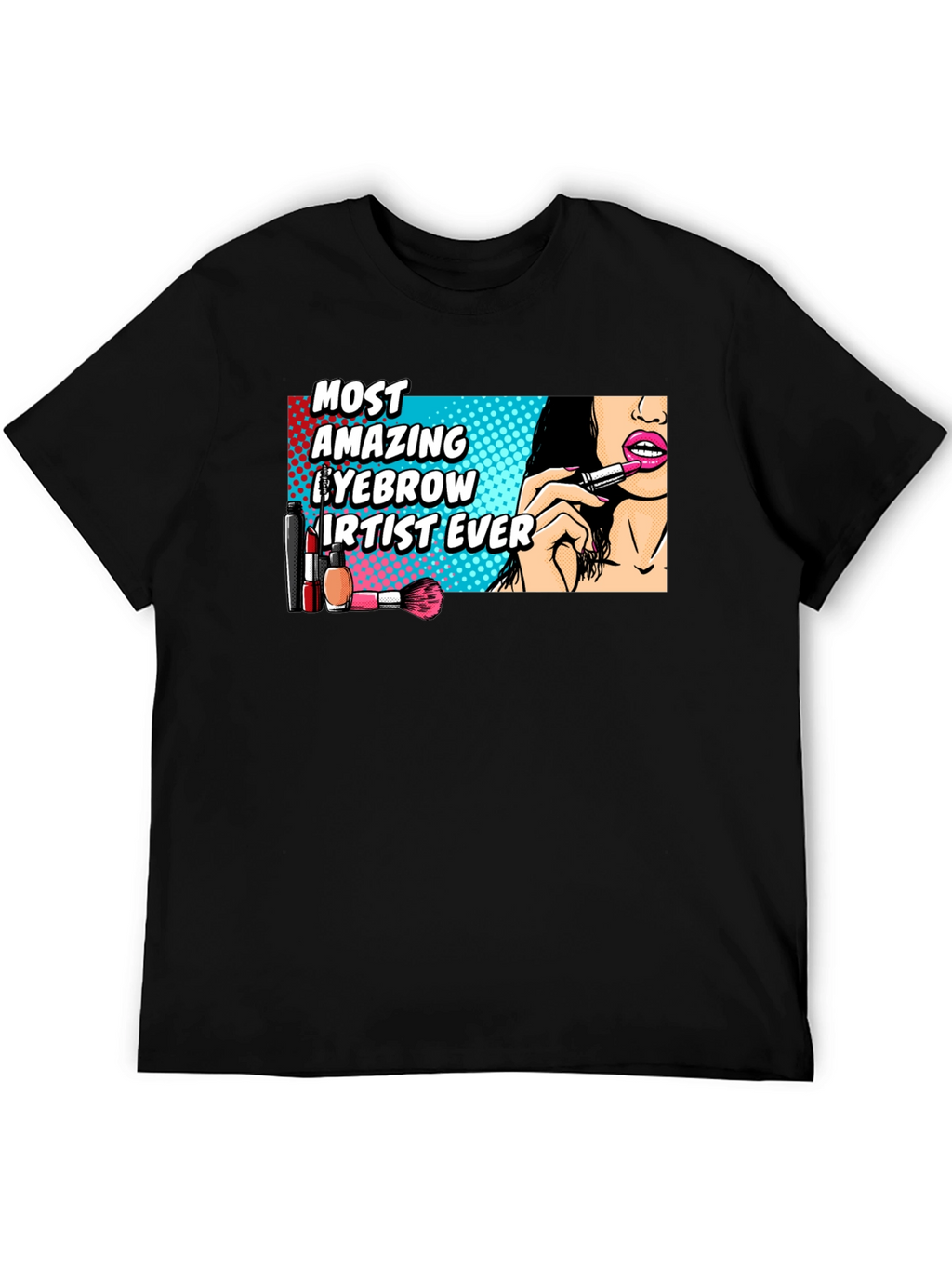 Amazing Eyebrow Artist Ever Graphic T-Shirt