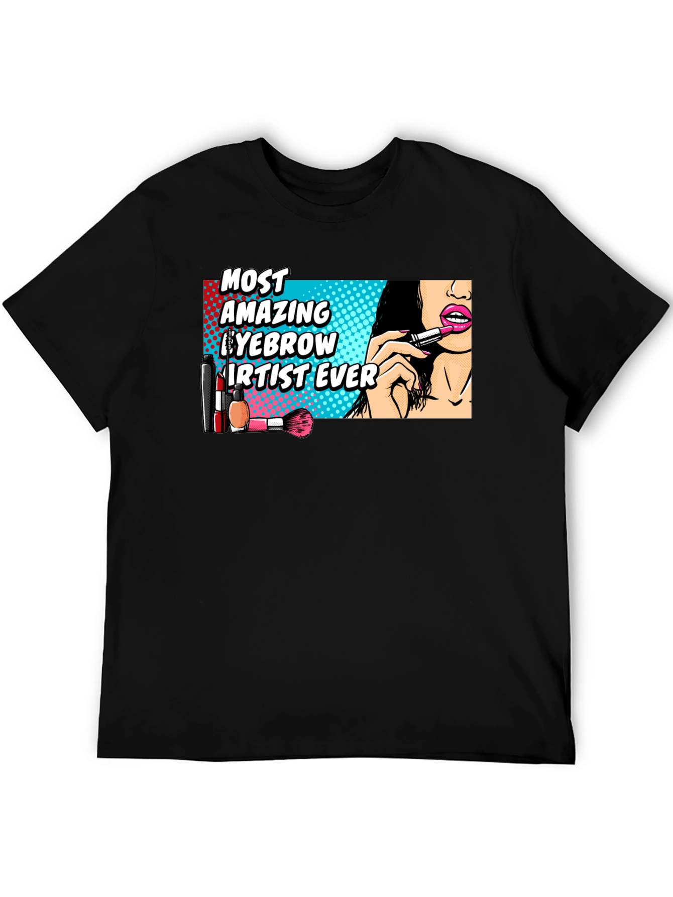Amazing Eyebrow Artist Ever Graphic T-Shirt