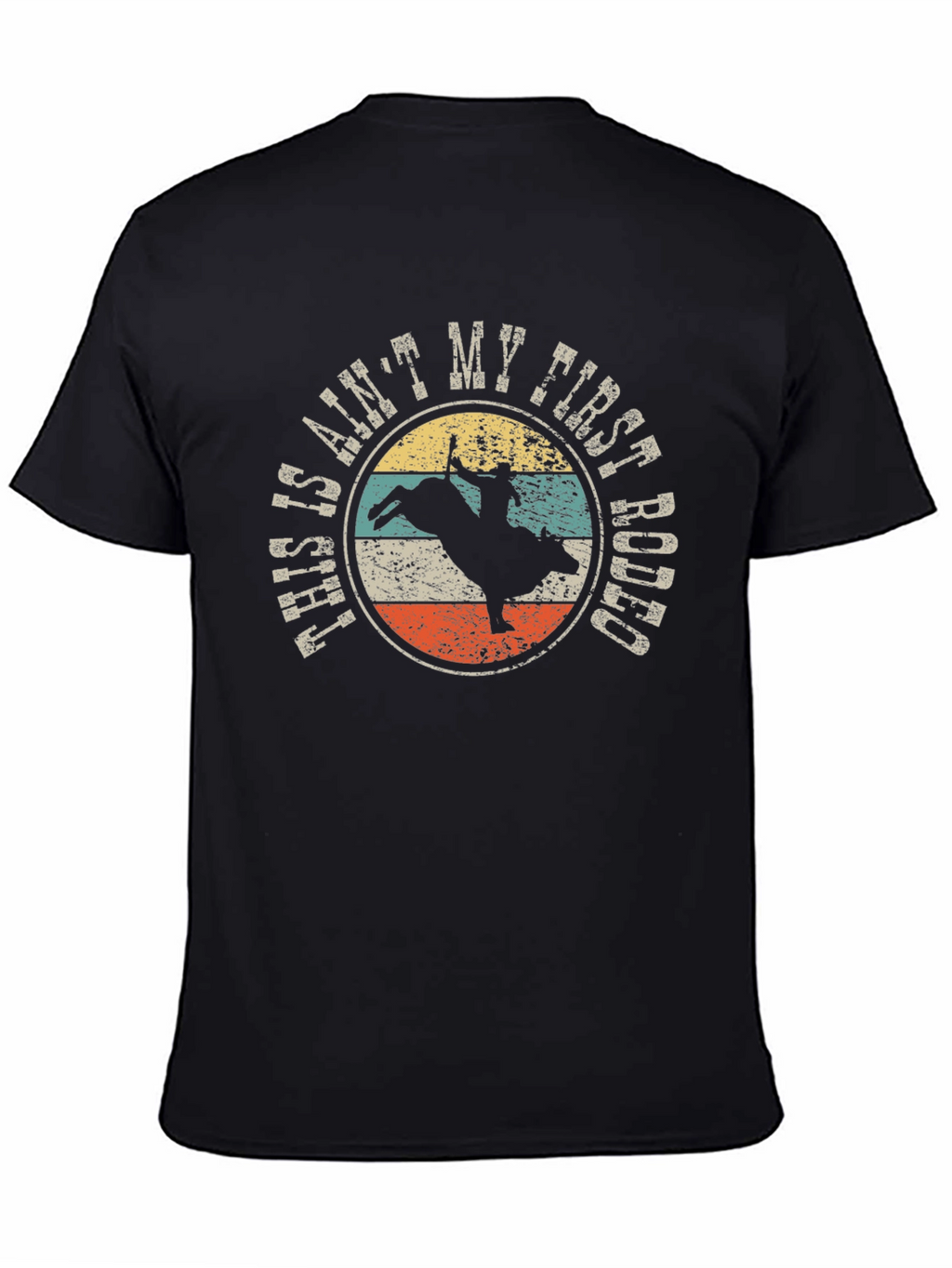 This Aint My First Rodeo Black T-Shirt