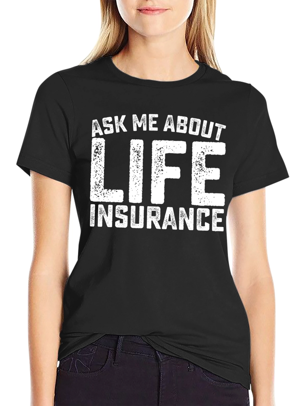 Ask Me About Life Insurance Graphic Tee