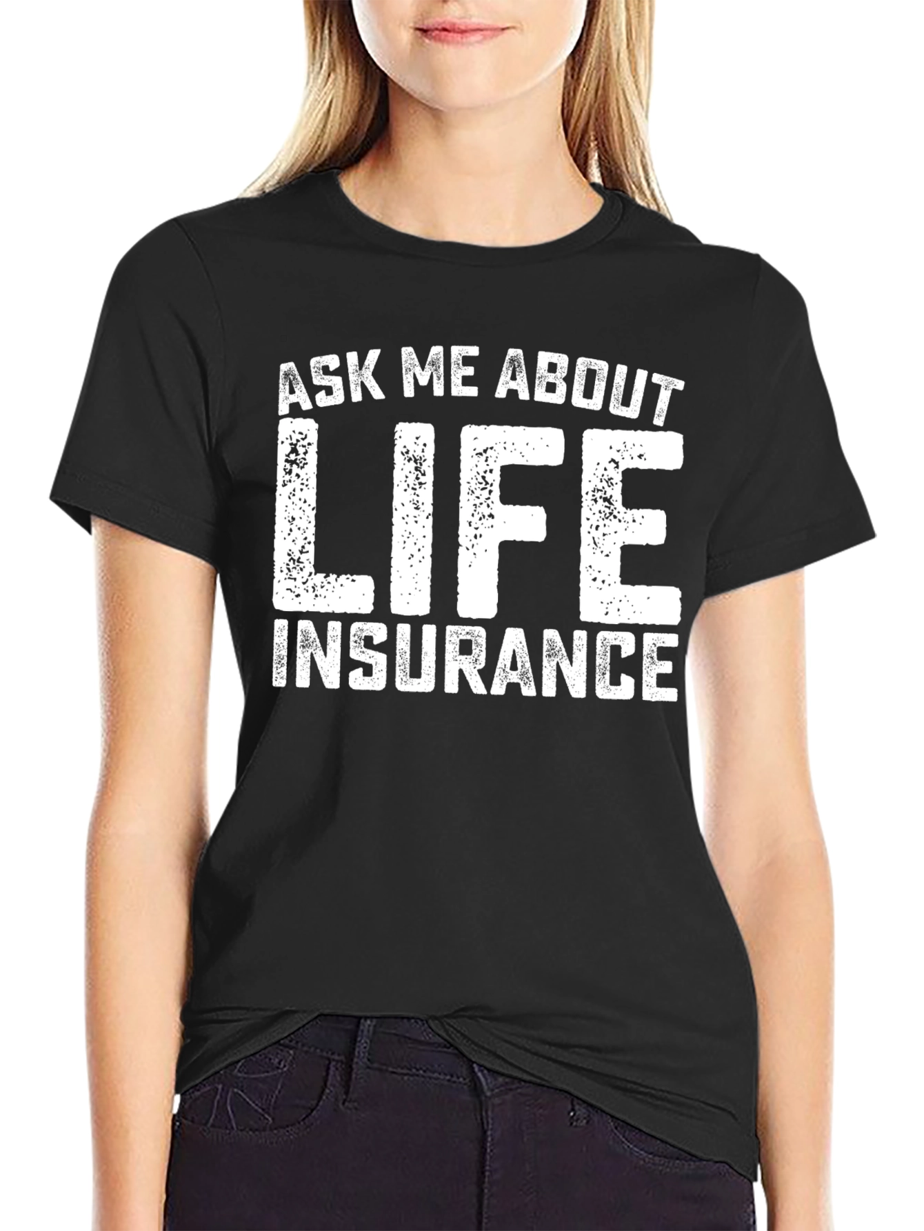 Ask Me About Life Insurance Graphic Tee
