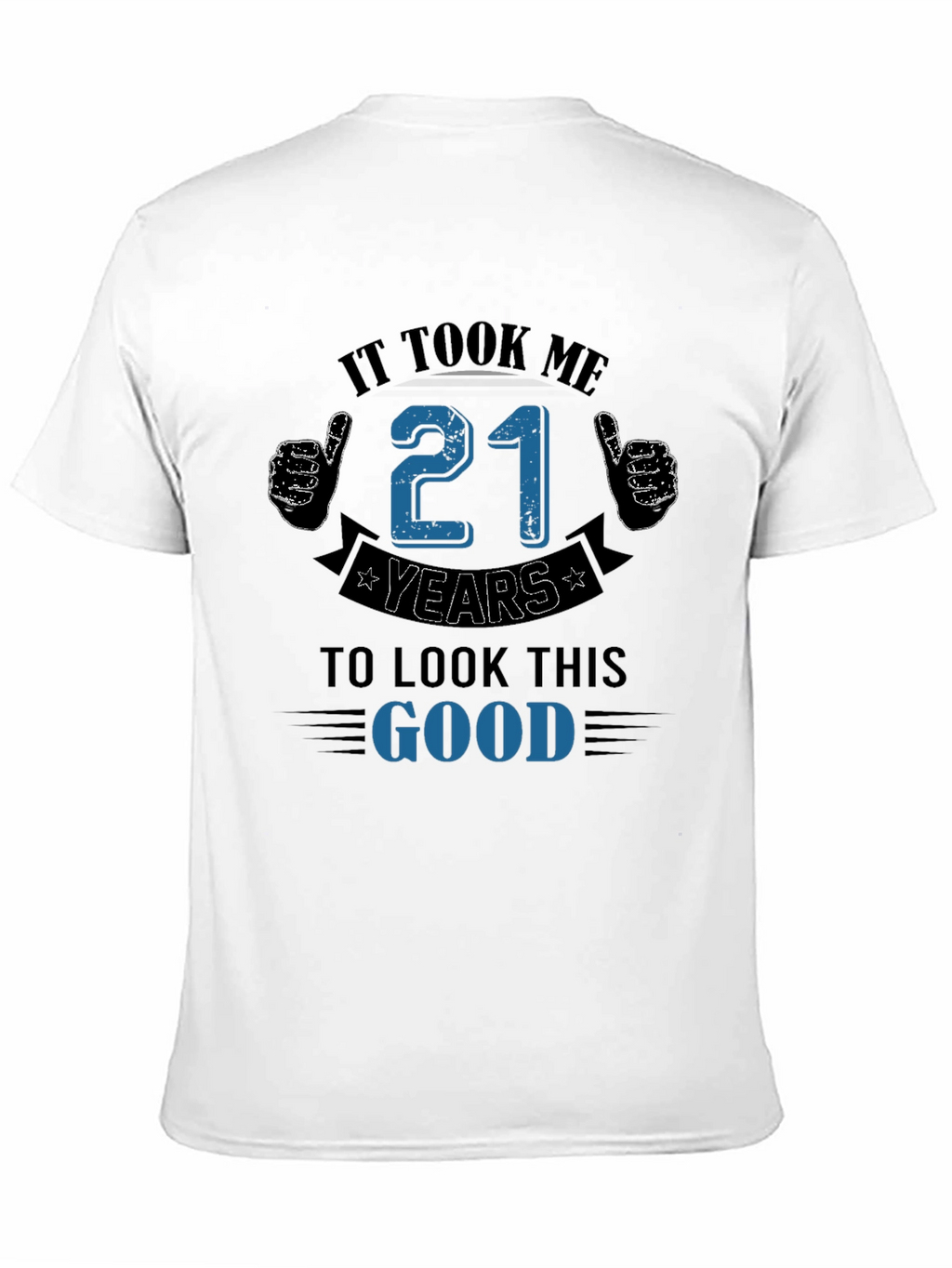 It Took Me 21 Years T-Shirt