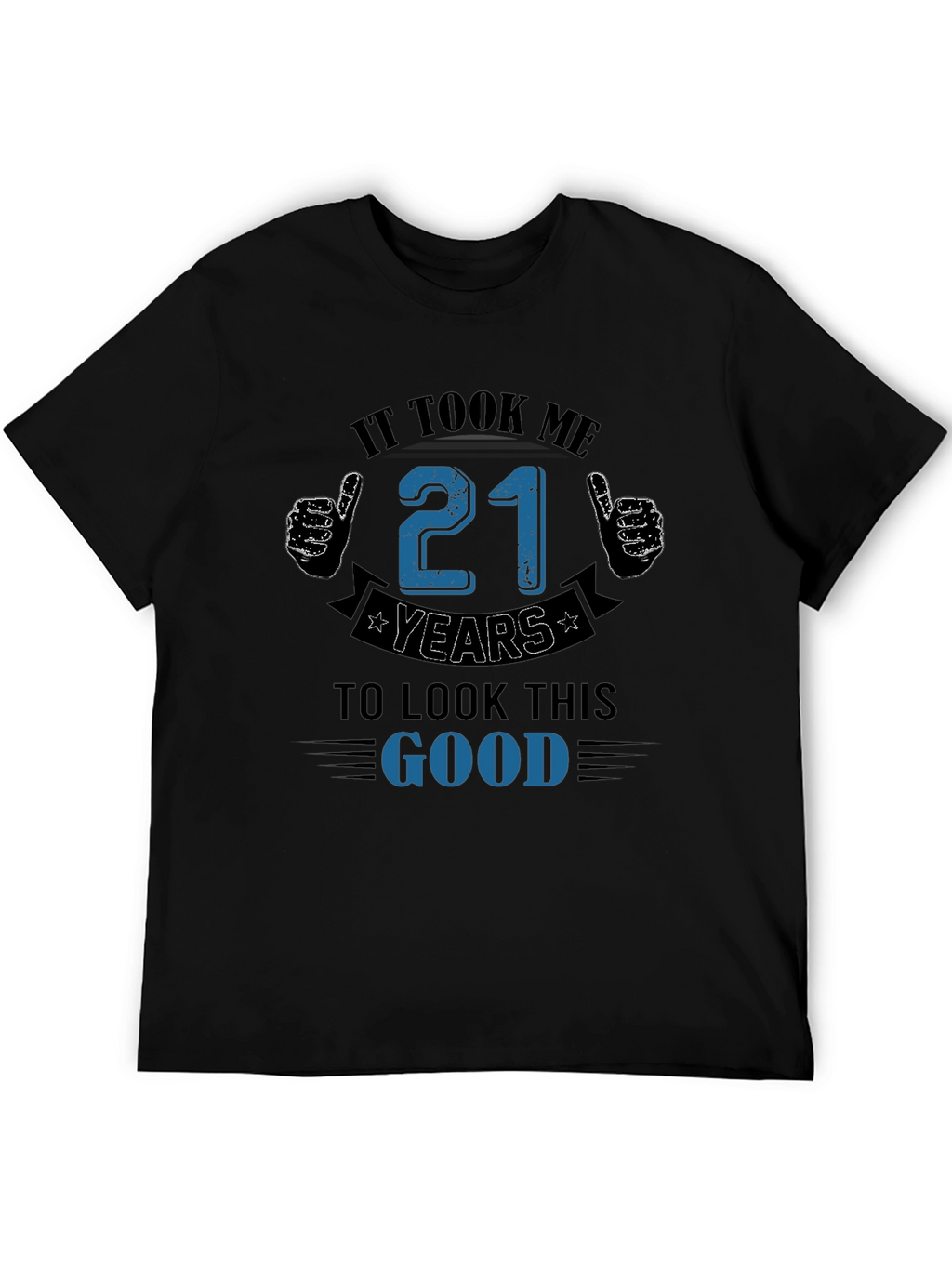 It Took Me 21 Years T-Shirt