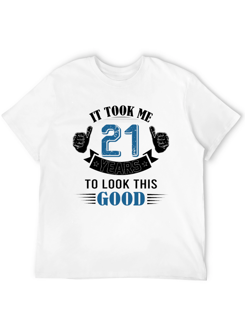 It Took Me 21 Years T-Shirt