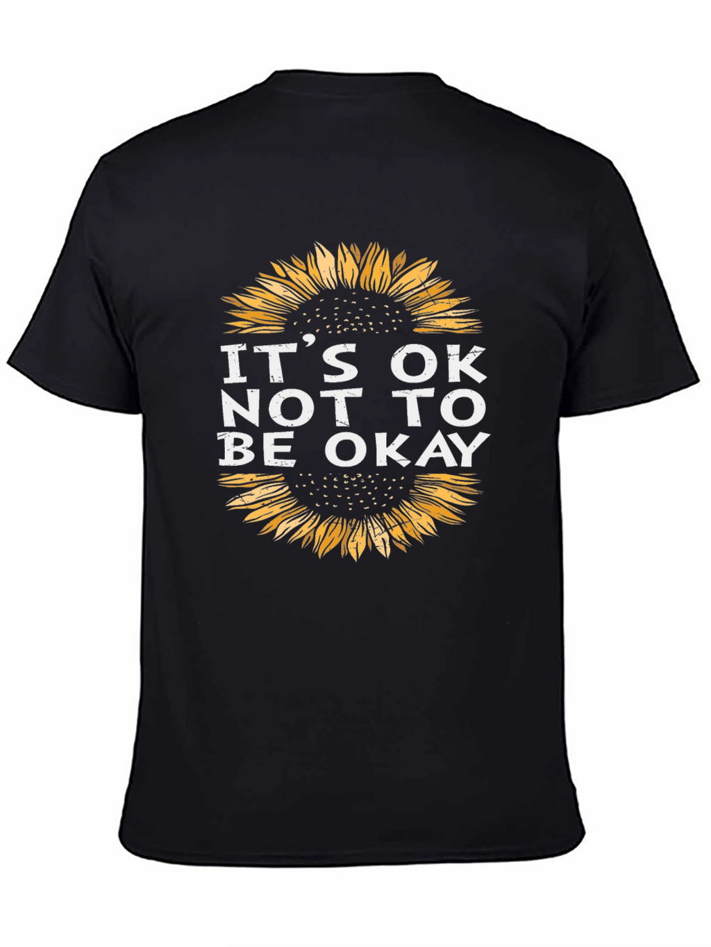 Its OK Not To Be Okay Sunflower Graphic Tee