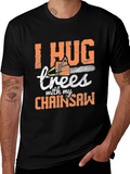 I Hug Trees with my Chainsaw Graphic Tee