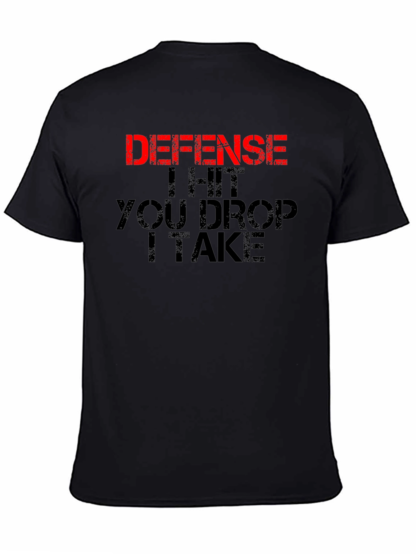 Defense I Hit You Drop I Take - Graphic T-Shirt