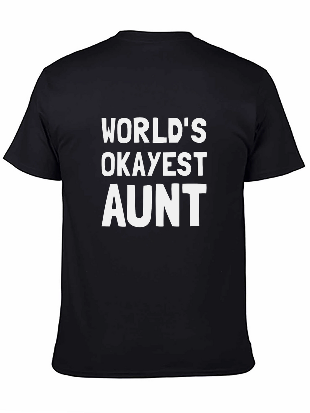 Worlds Okayest Aunt Black T-Shirt Novelty Graphic Tee