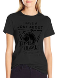 Time Travel Joke Graphic T-Shirt