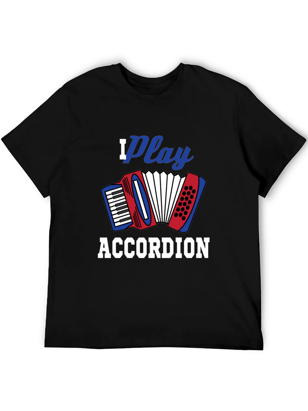 I Play Accordion Black T-Shirt