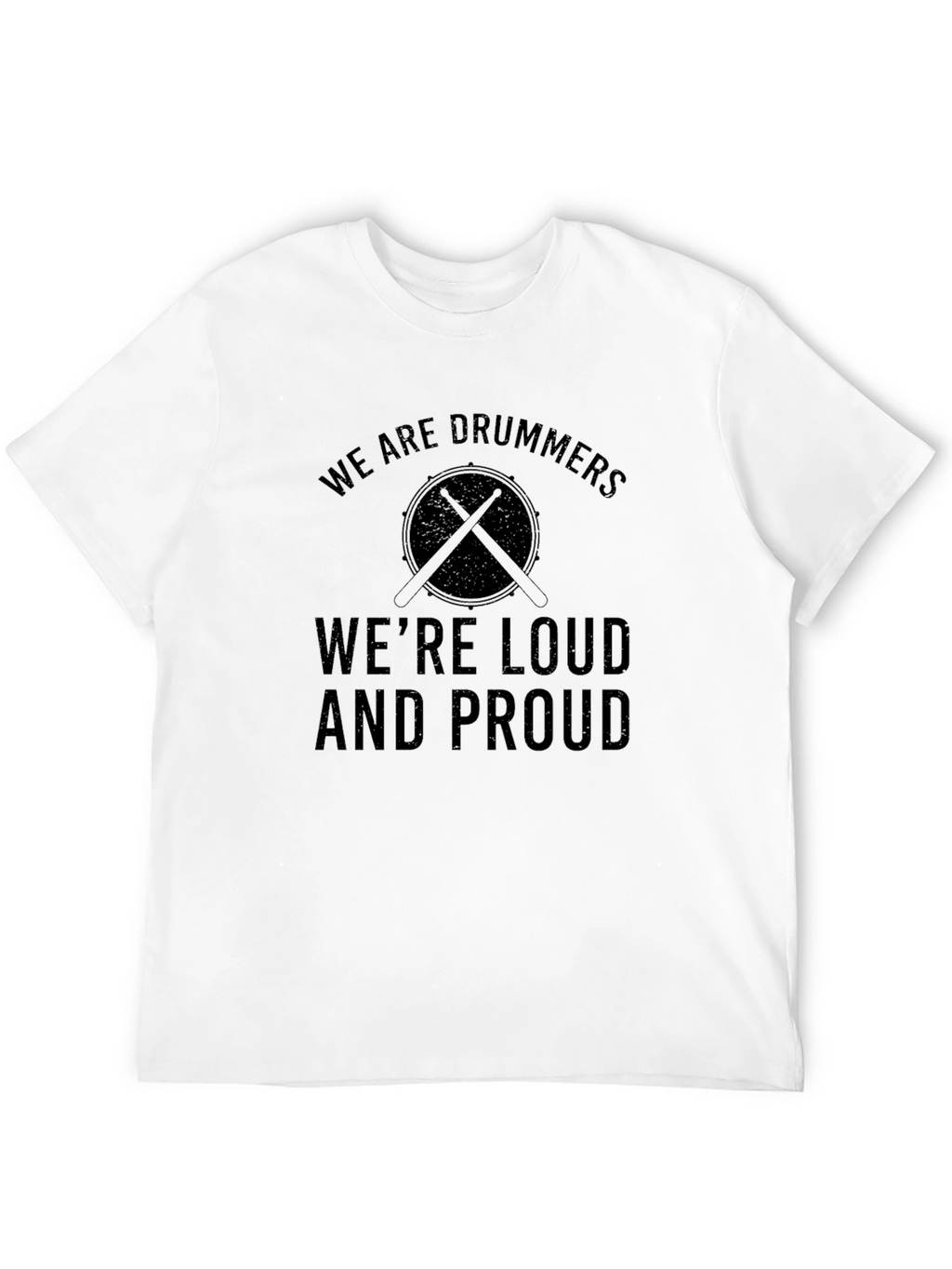 Drummer T-Shirt - Loud and Proud Tee