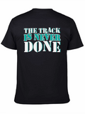 The Track Is Never Done Graphic T-Shirt