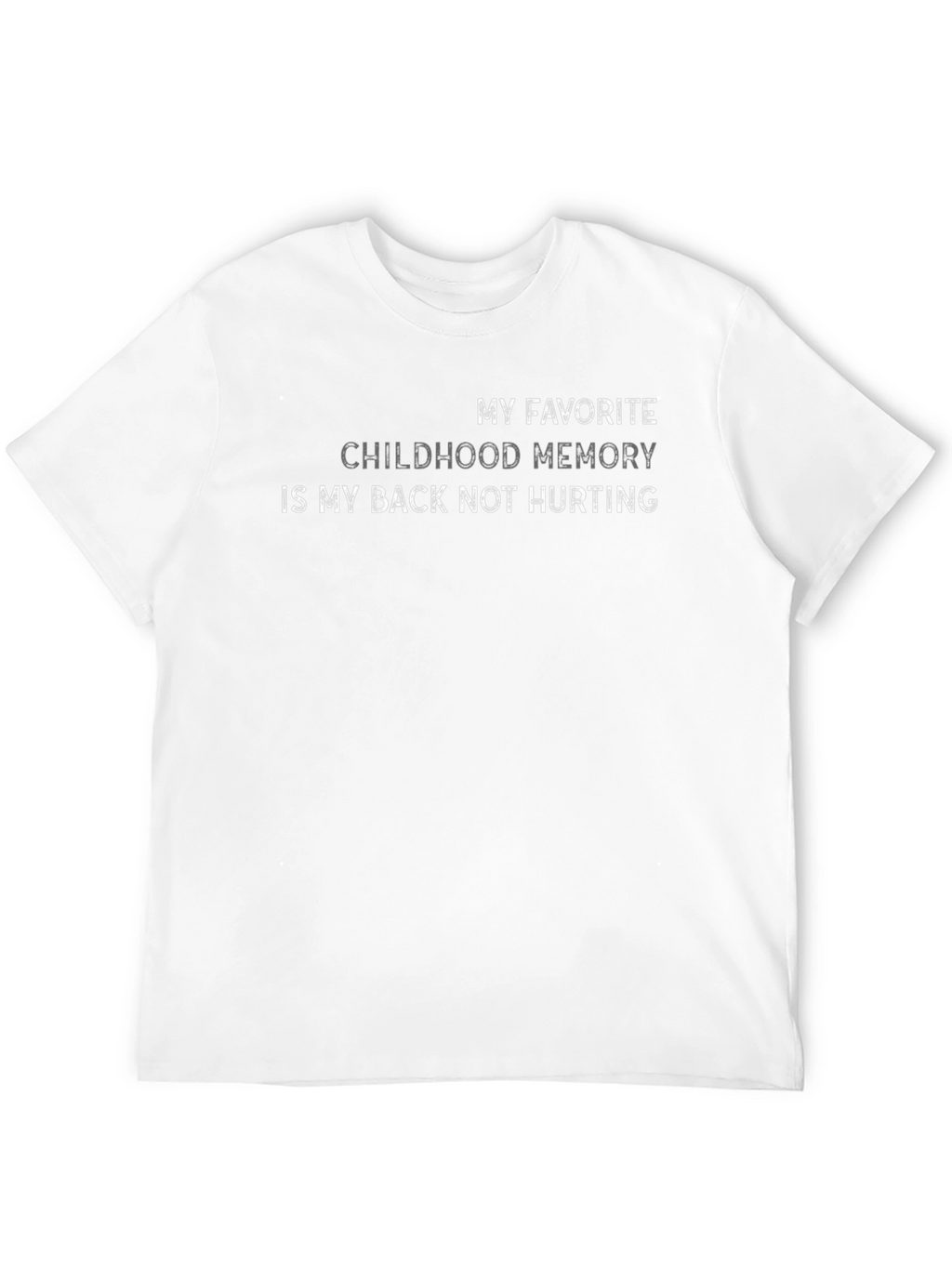 Funny Back Pain T-Shirt Childhood Memory