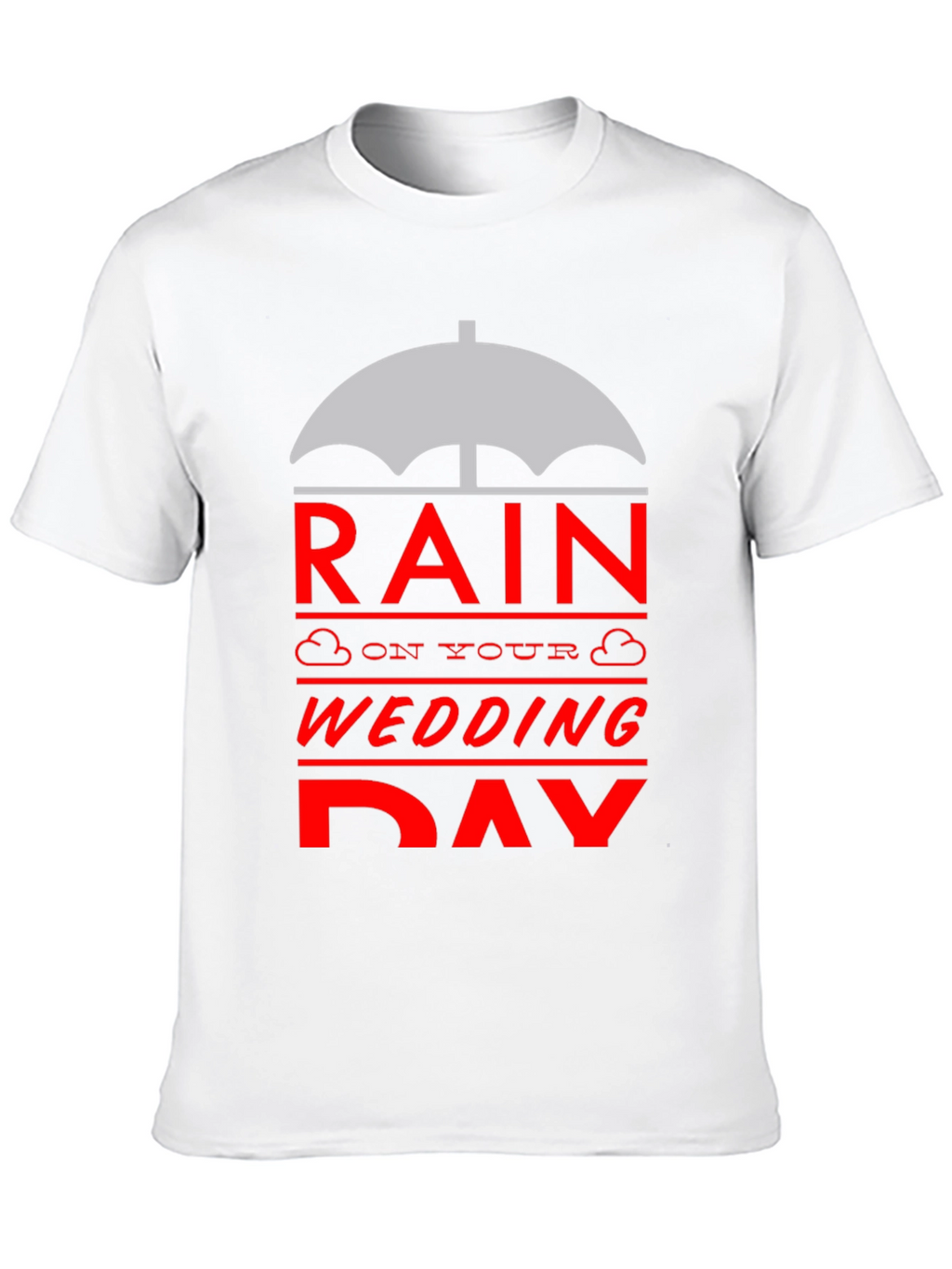 Rain On Your Wedding Day T-Shirt