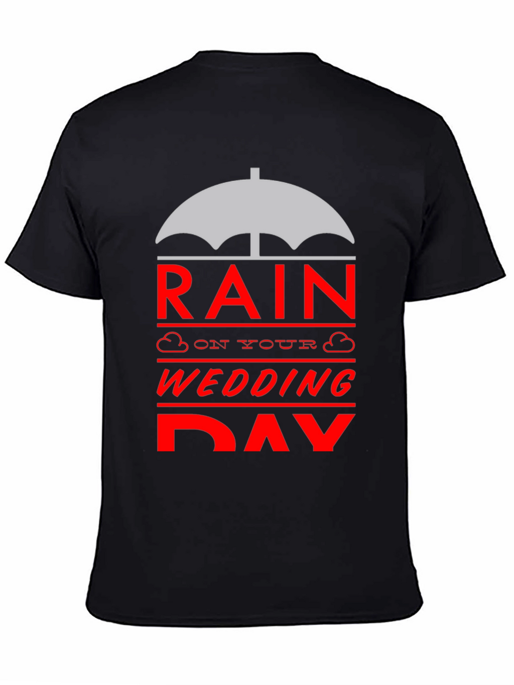 Rain On Your Wedding Day T-Shirt