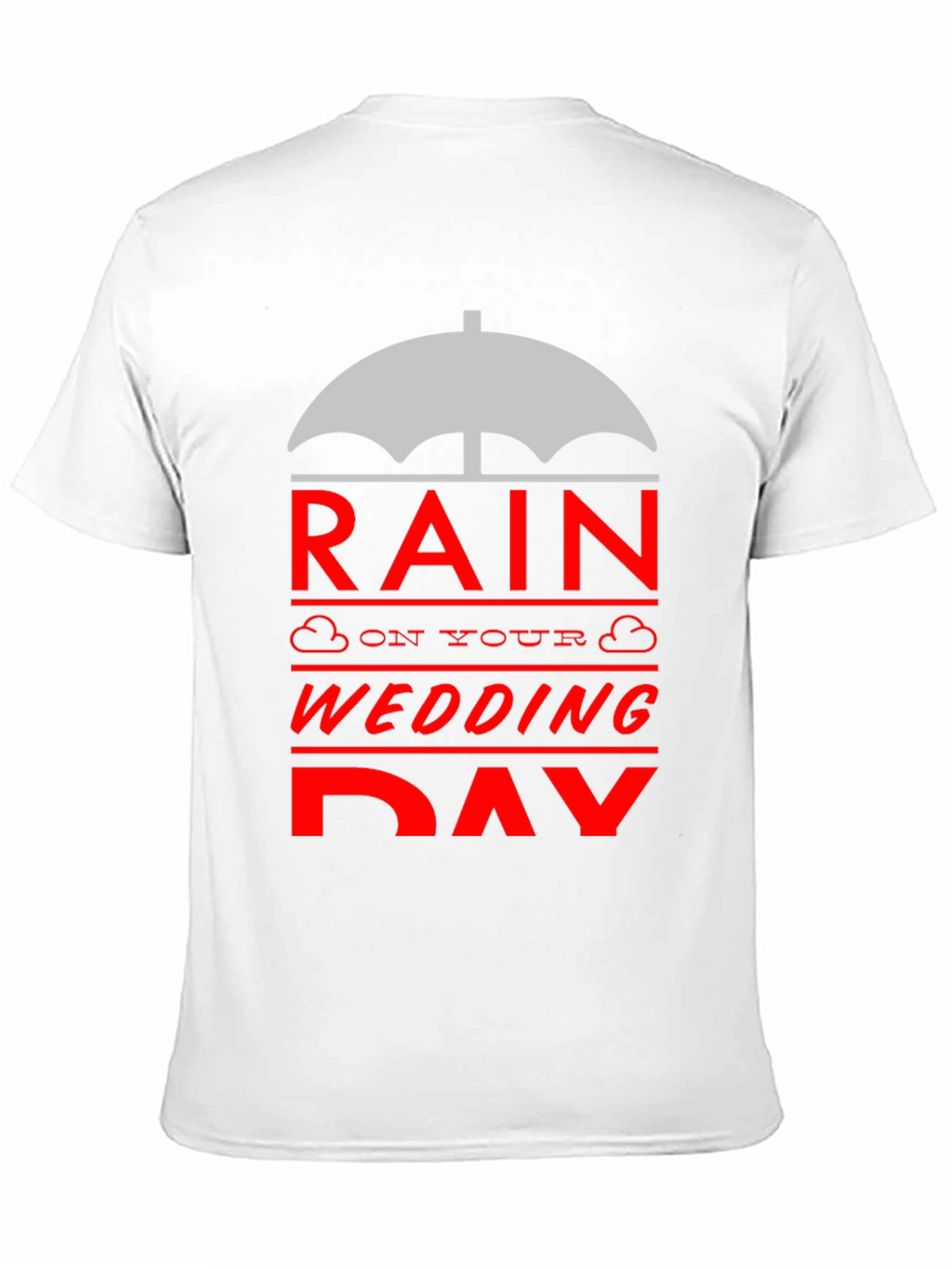 Rain On Your Wedding Day T-Shirt