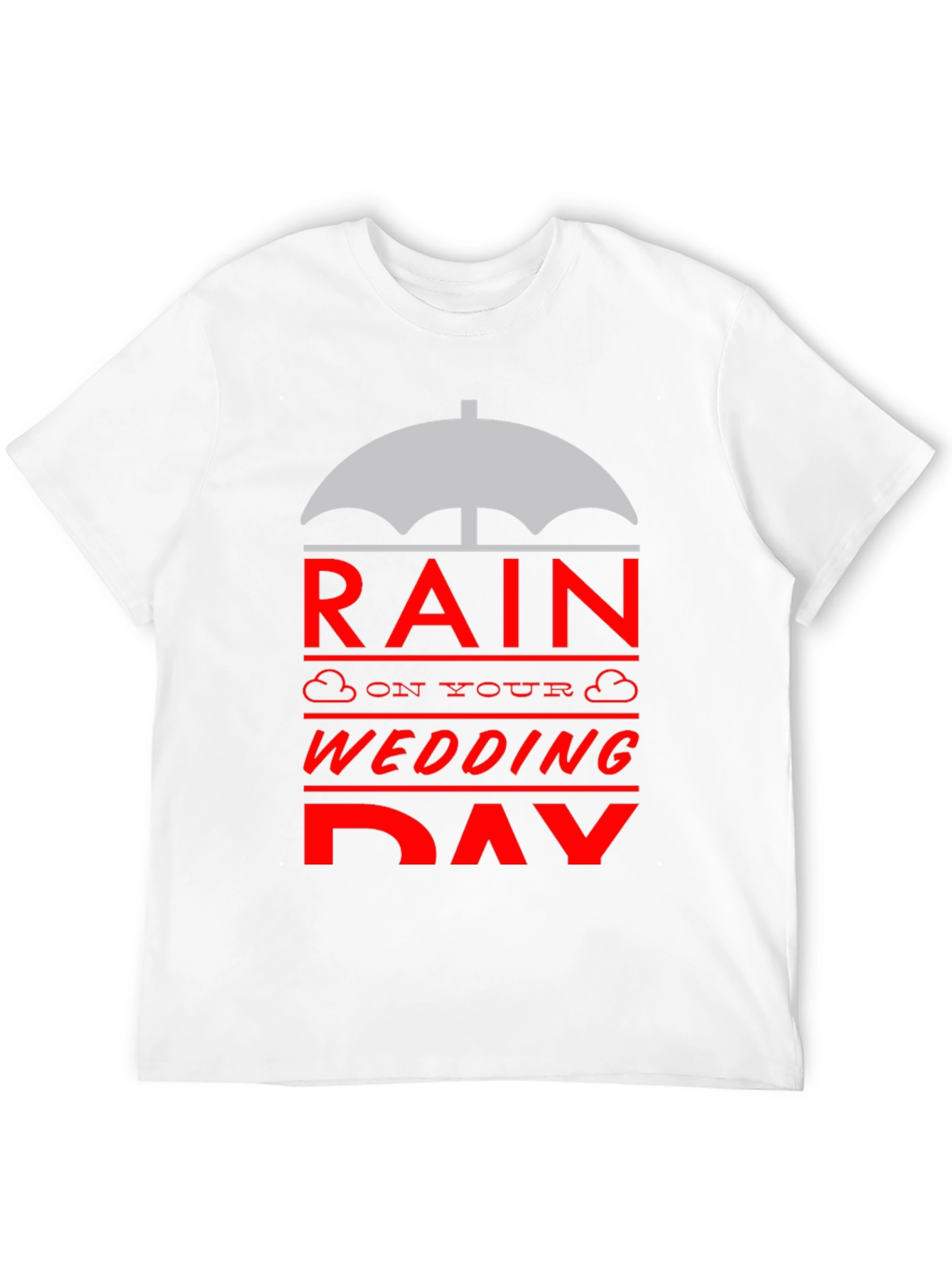 Rain On Your Wedding Day T-Shirt
