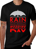 Rain On Your Wedding Day T-Shirt