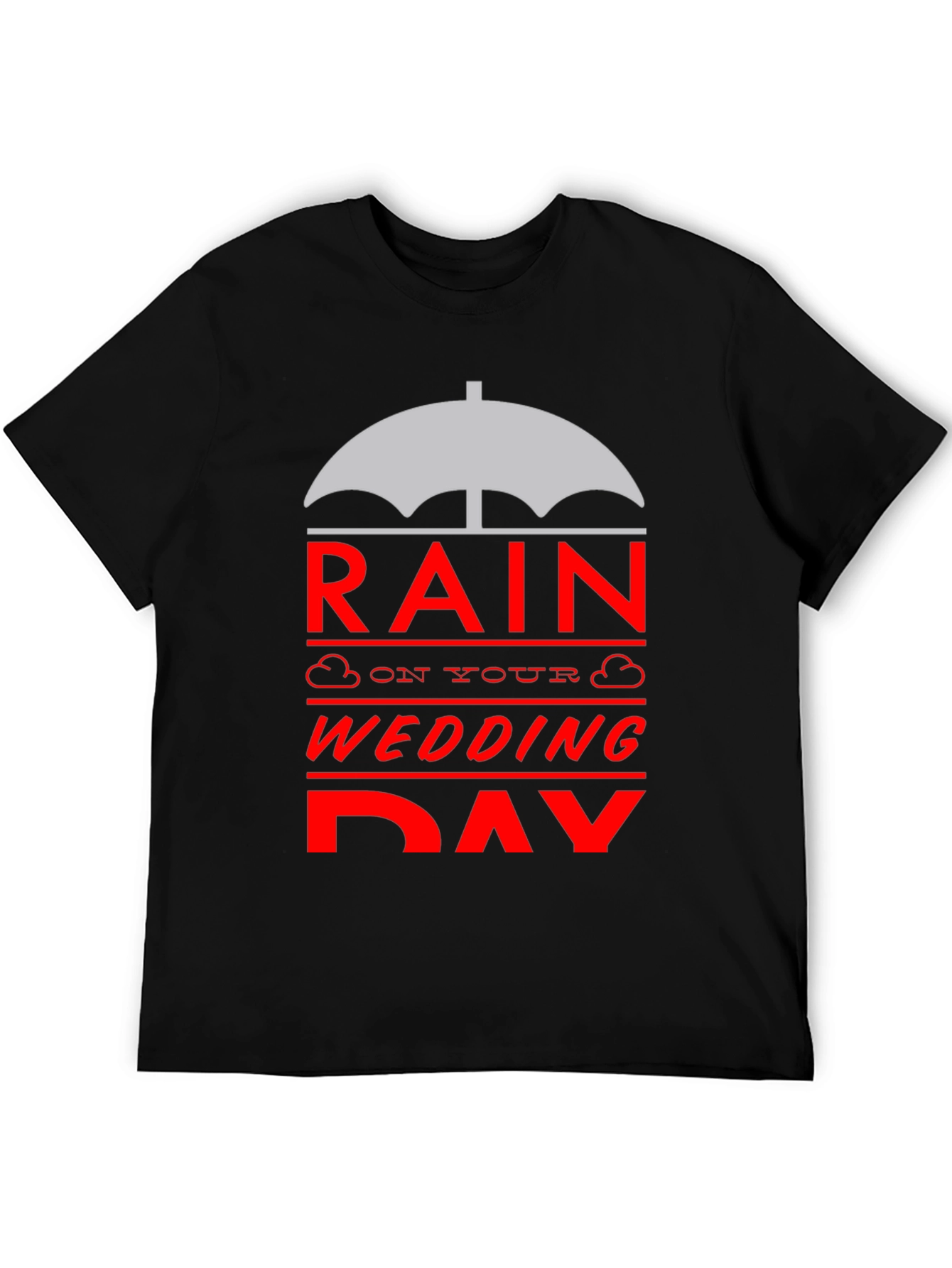 Rain On Your Wedding Day T-Shirt
