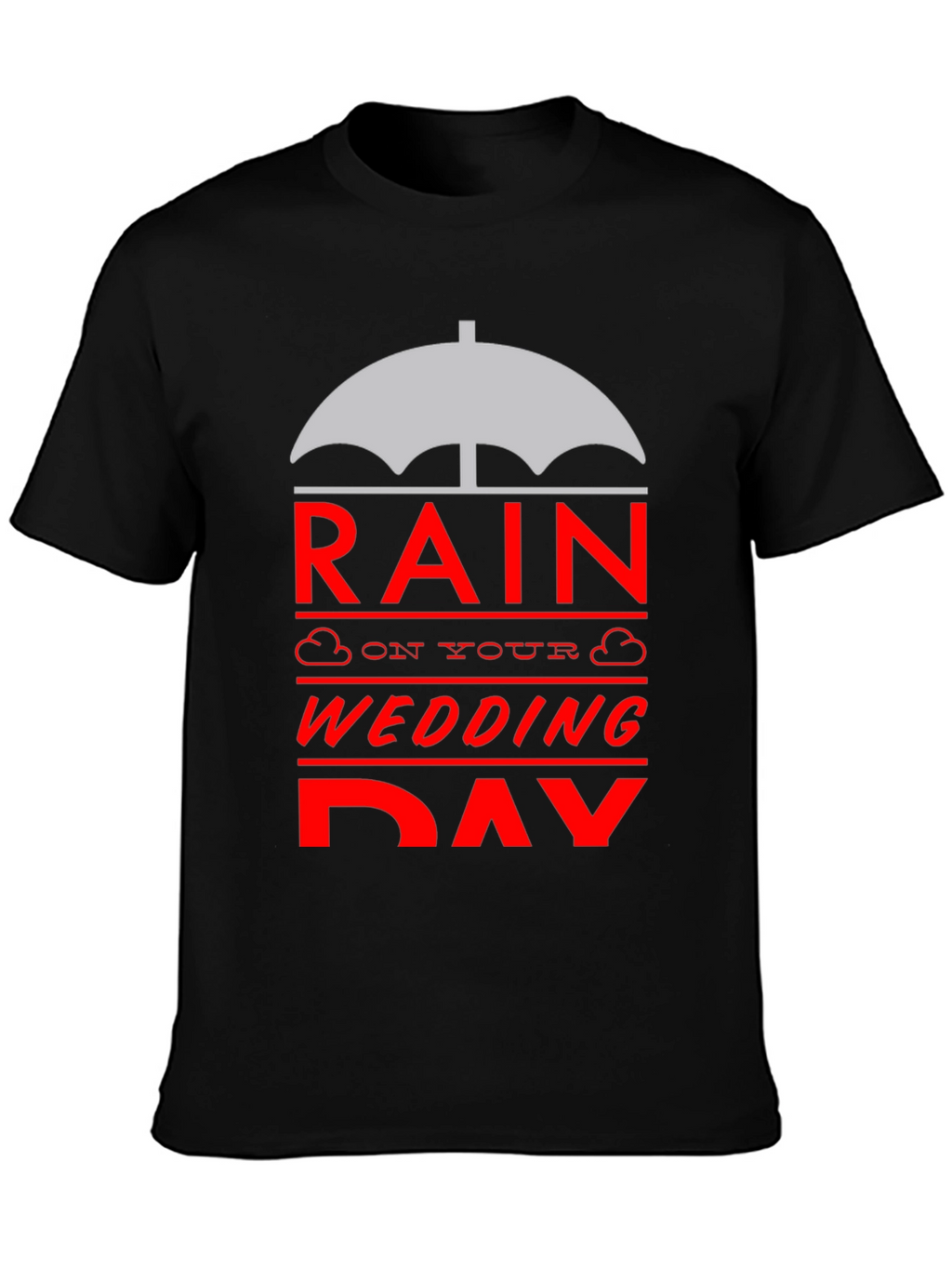 Rain On Your Wedding Day T-Shirt