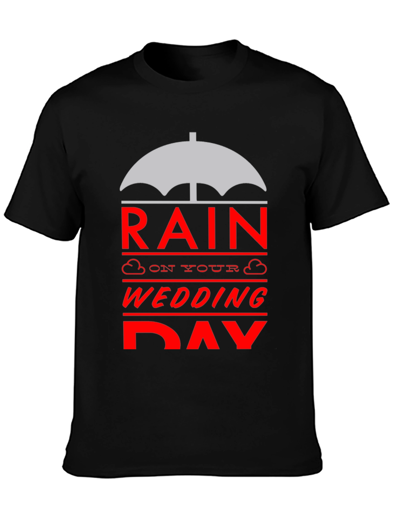 Rain On Your Wedding Day T-Shirt