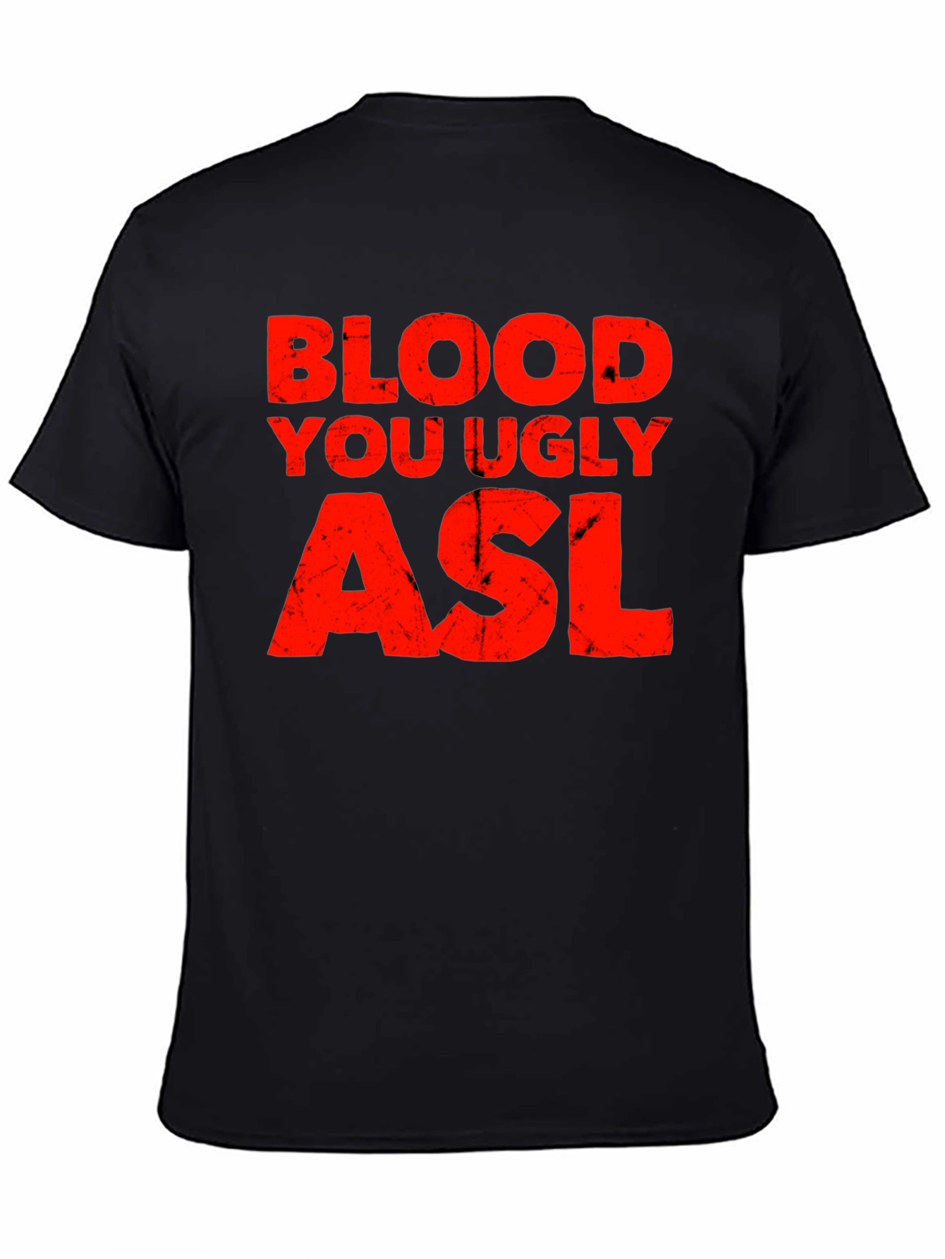 Blood You Ugly ASL Graphic T-Shirt