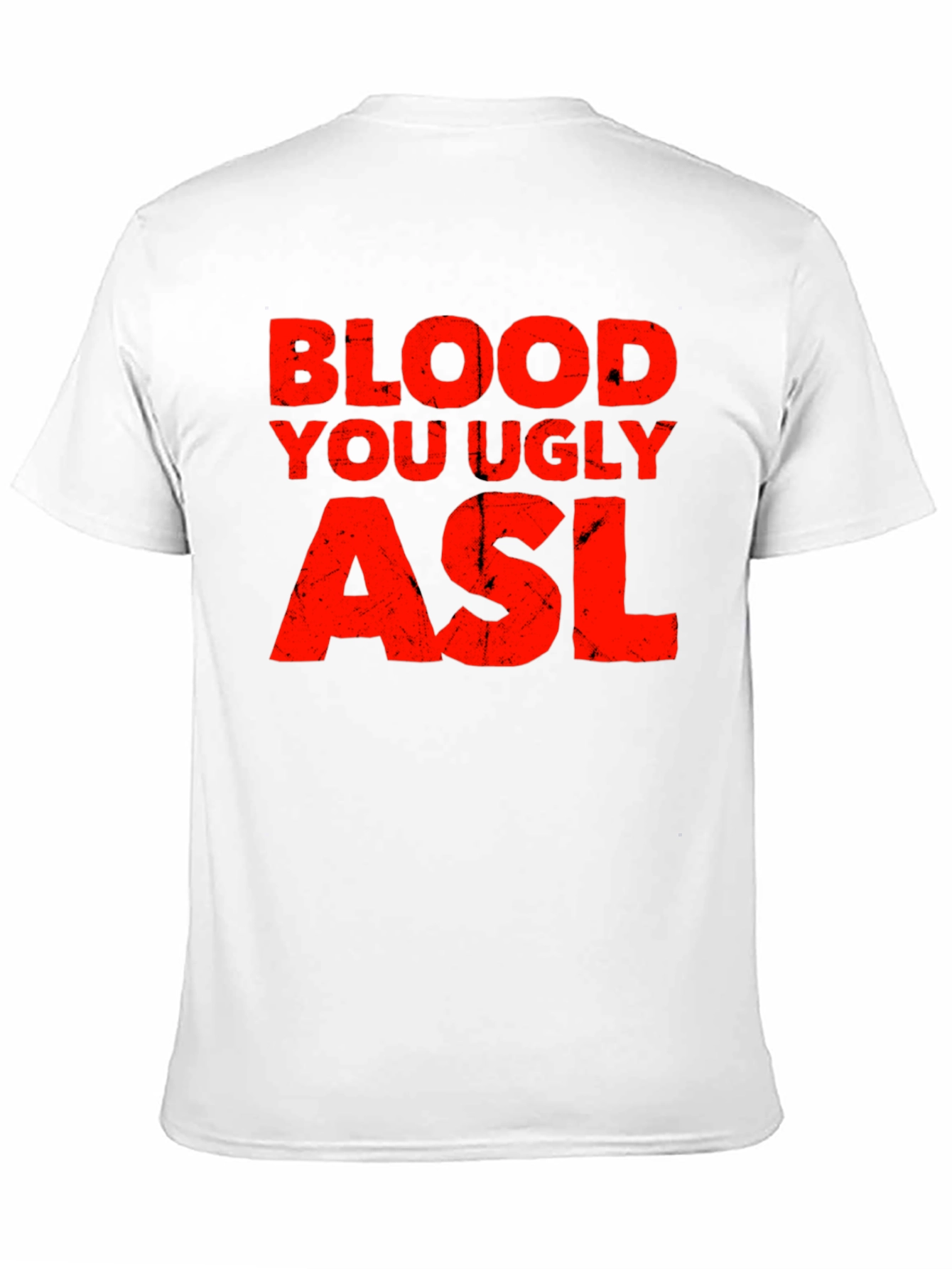Blood You Ugly ASL Graphic T-Shirt