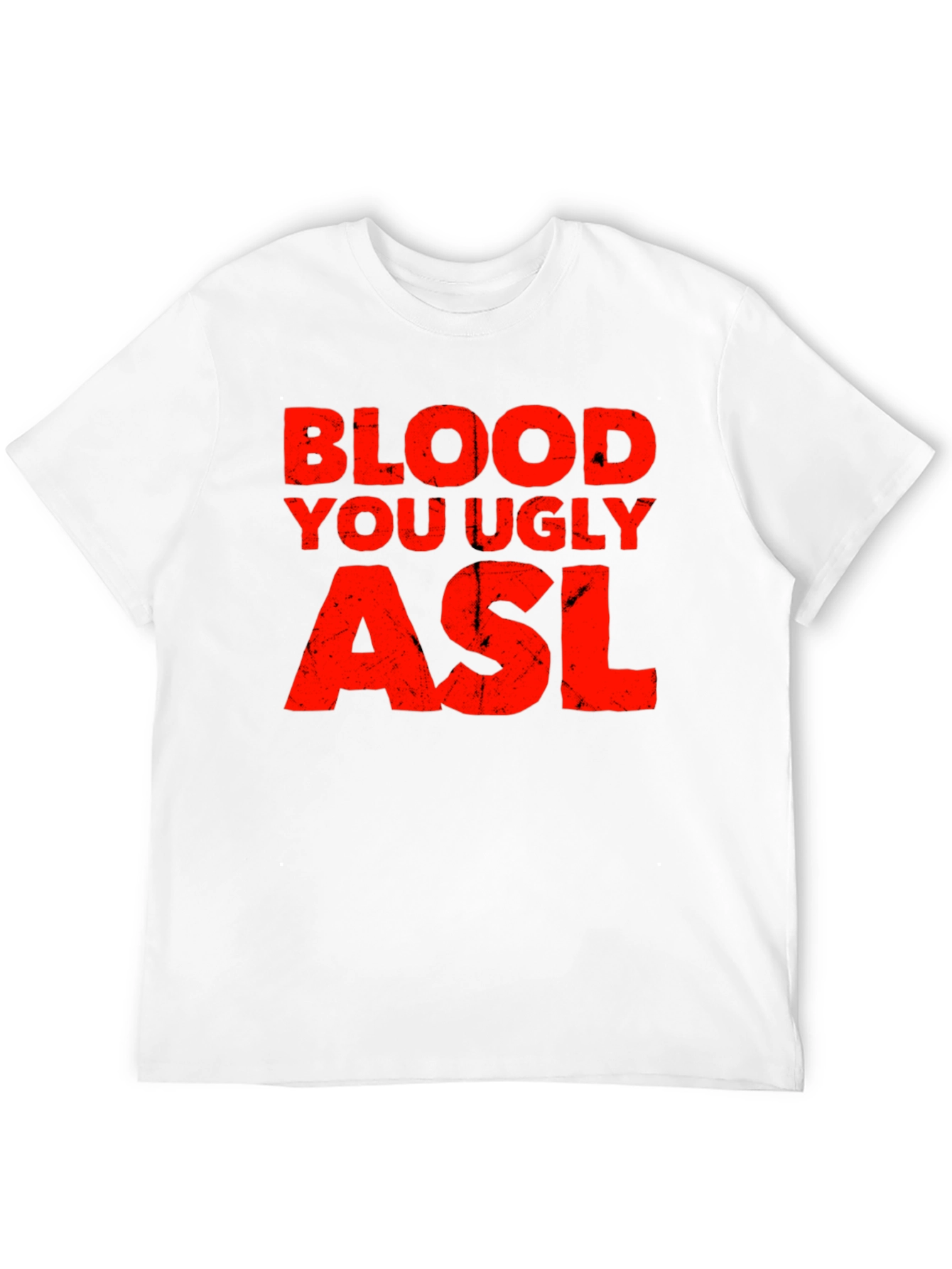 Blood You Ugly ASL Graphic T-Shirt