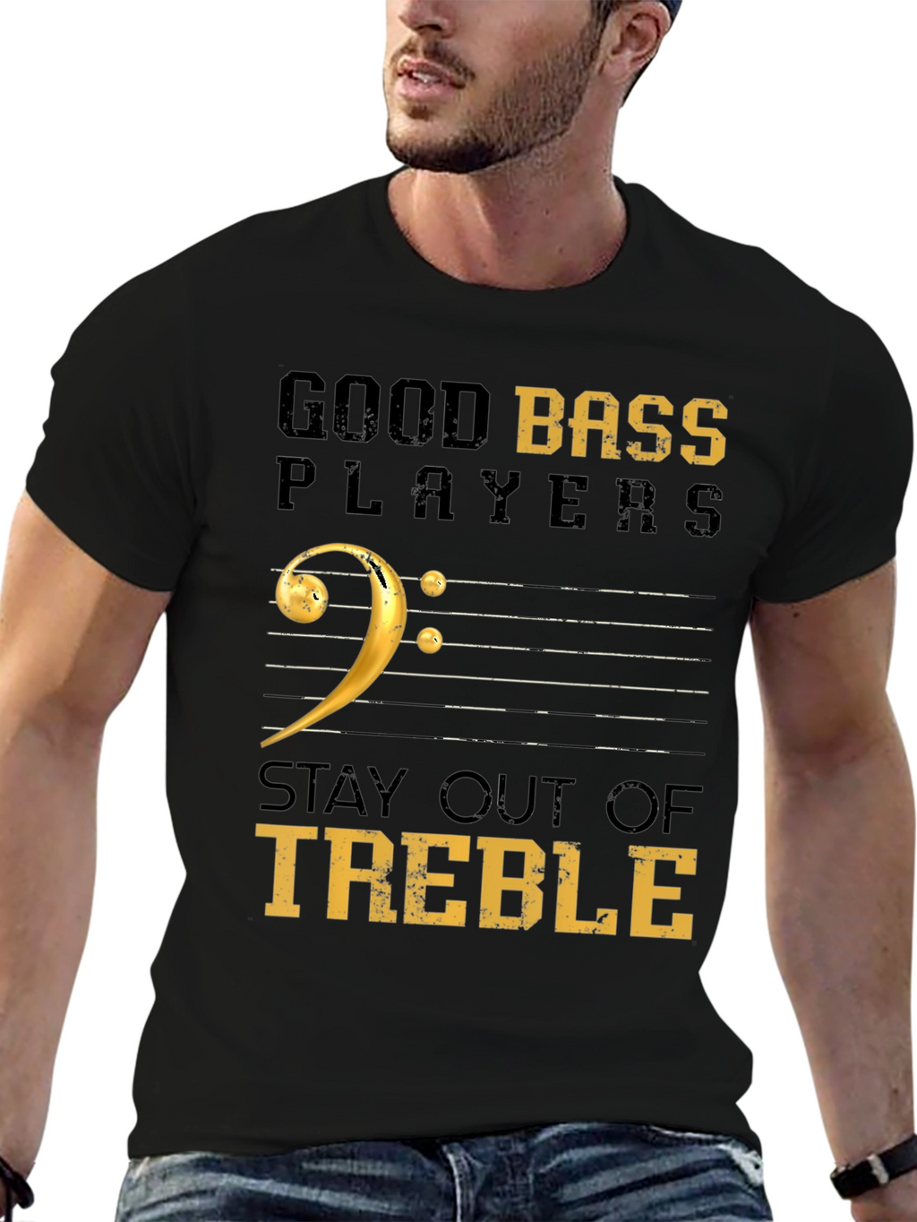 Good Bass Players Stay Out of Treble Black T-Shirt