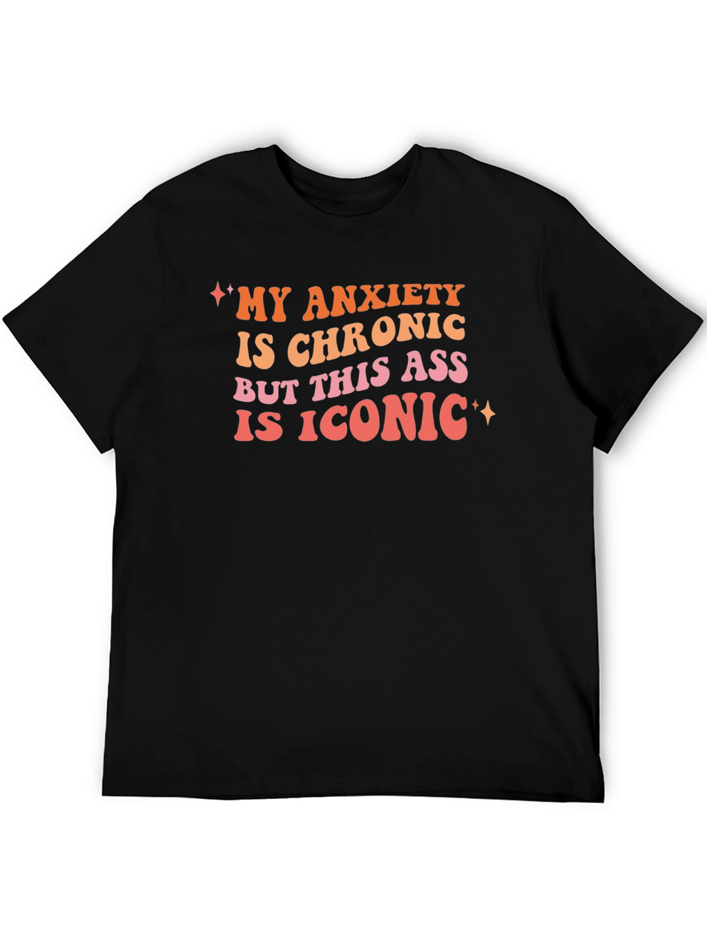 My Anxiety is Chronic Graphic Tee