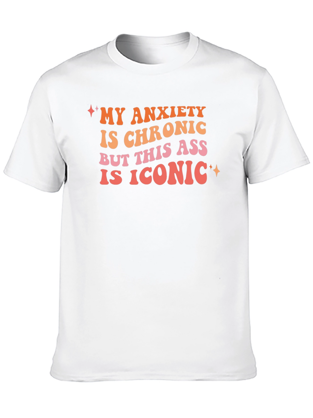 My Anxiety is Chronic Graphic Tee