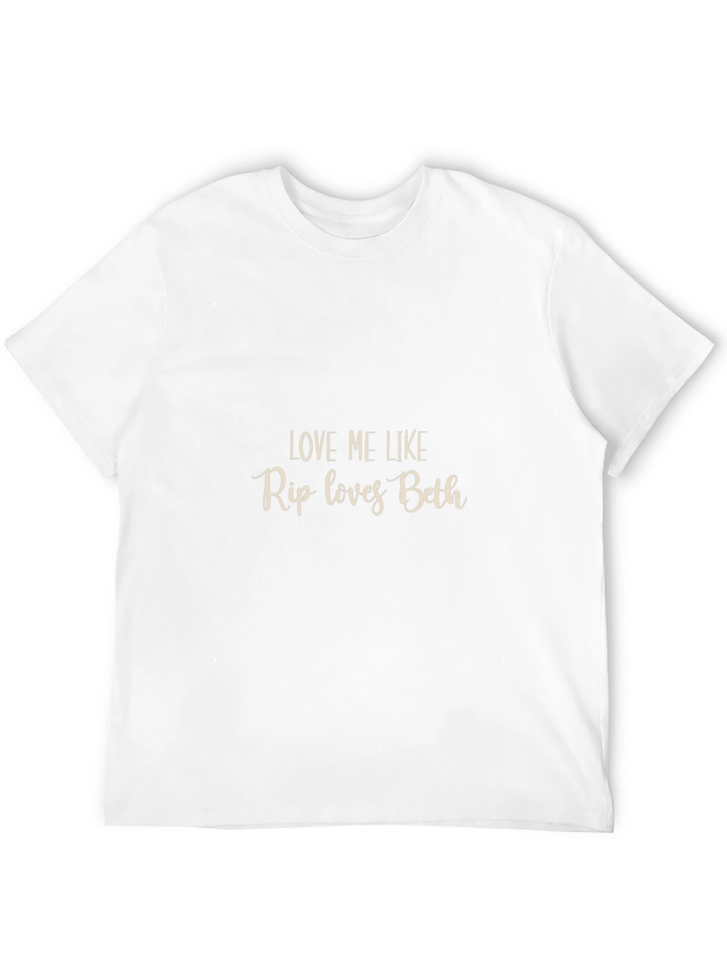 Love Me Like Rip Loves Beth Black T-Shirt