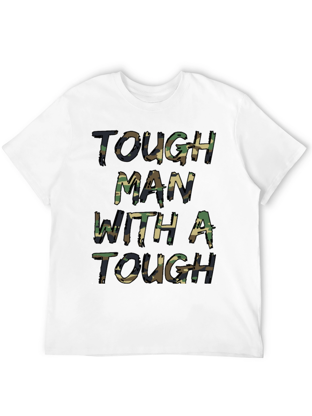 Tough Man Camo Print T-Shirt