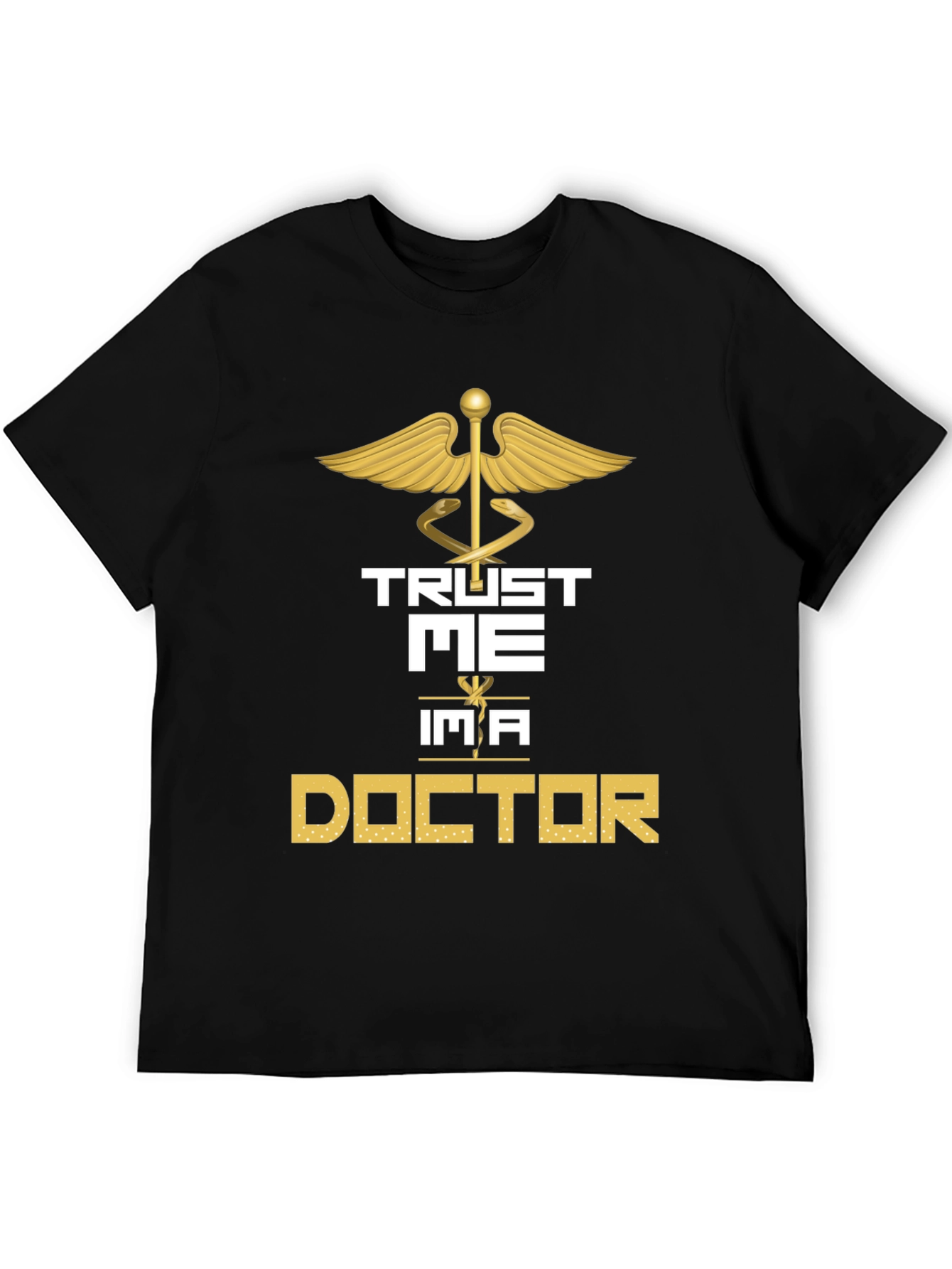 Trust Me Im a Doctor Graphic Tee