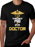 Trust Me Im a Doctor Graphic Tee