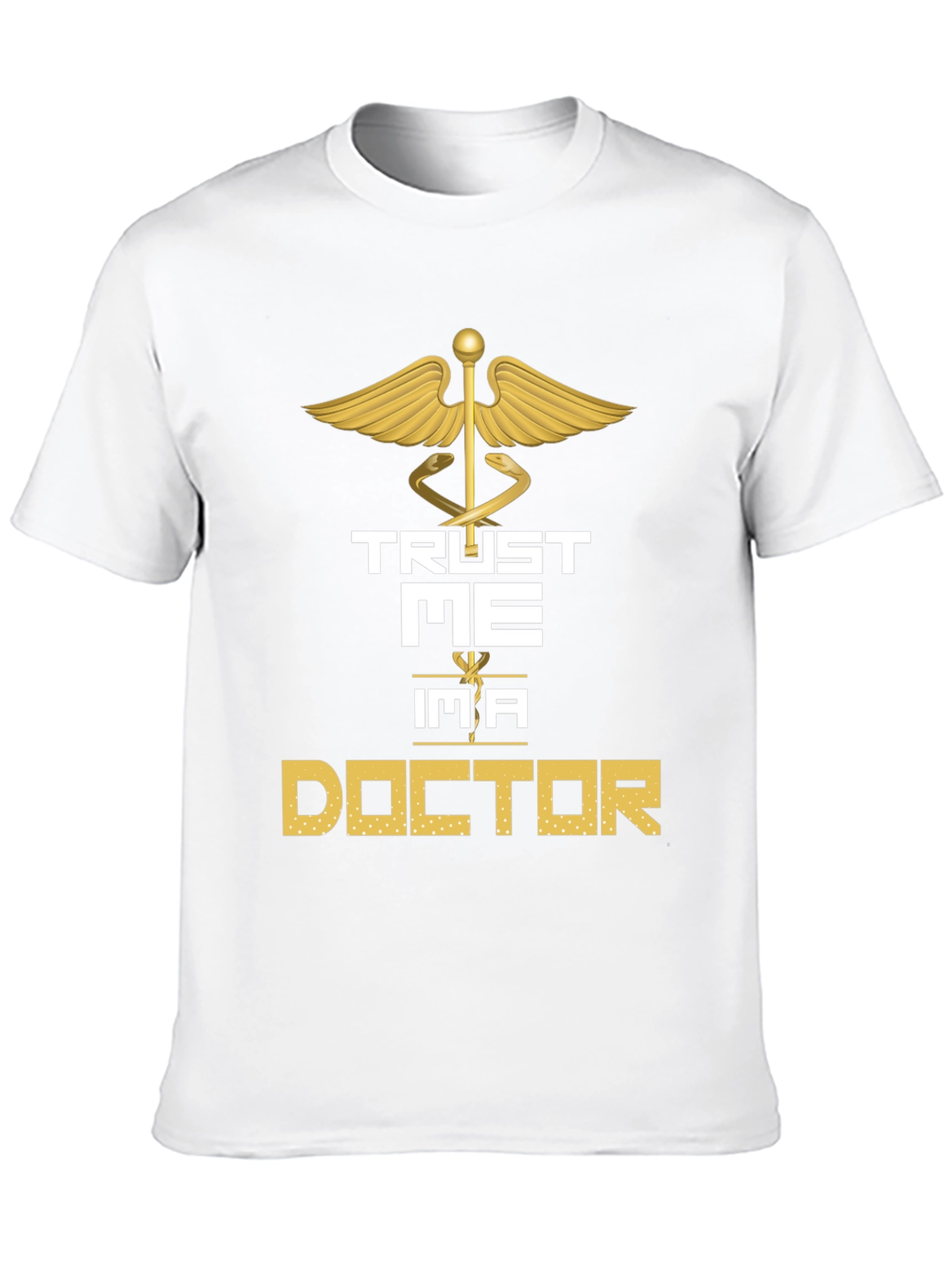 Trust Me Im a Doctor Graphic Tee