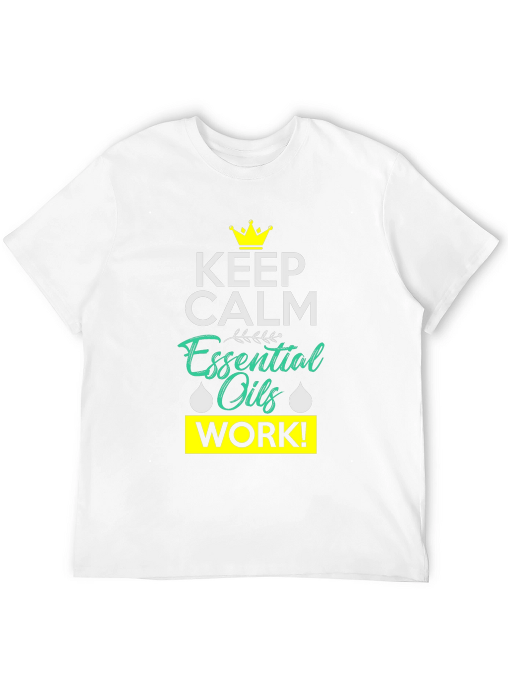 Keep Calm Essential Oils Work Black T-Shirt