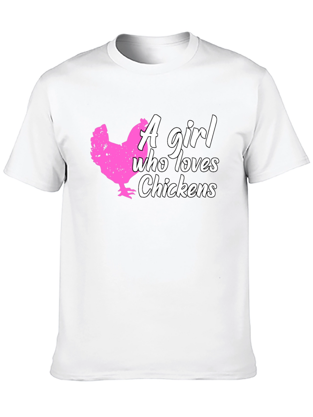 Chicken Lover T-Shirt - A Girl Who Loves Chickens