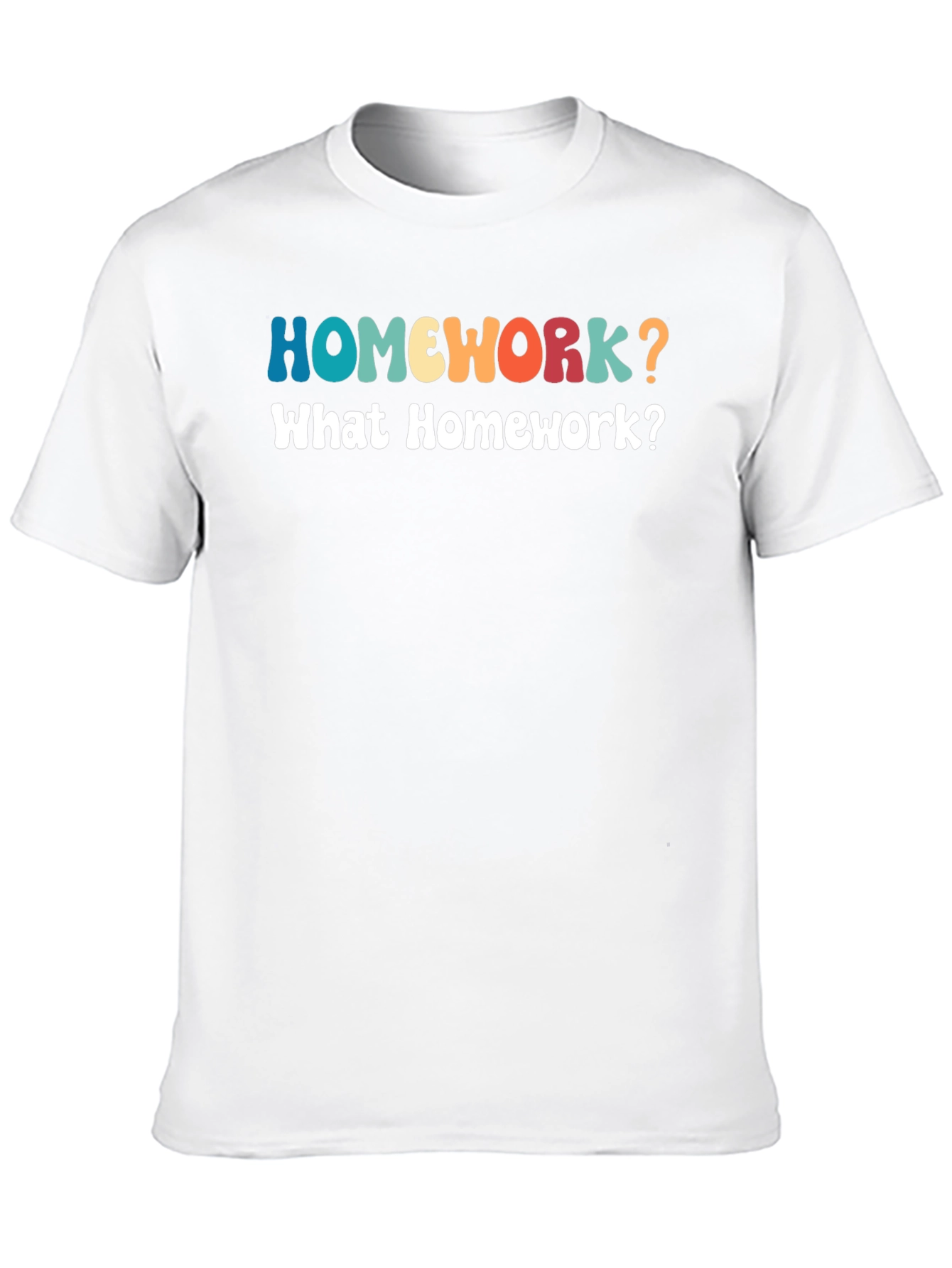 Homework? Funny Graphic T-Shirt
