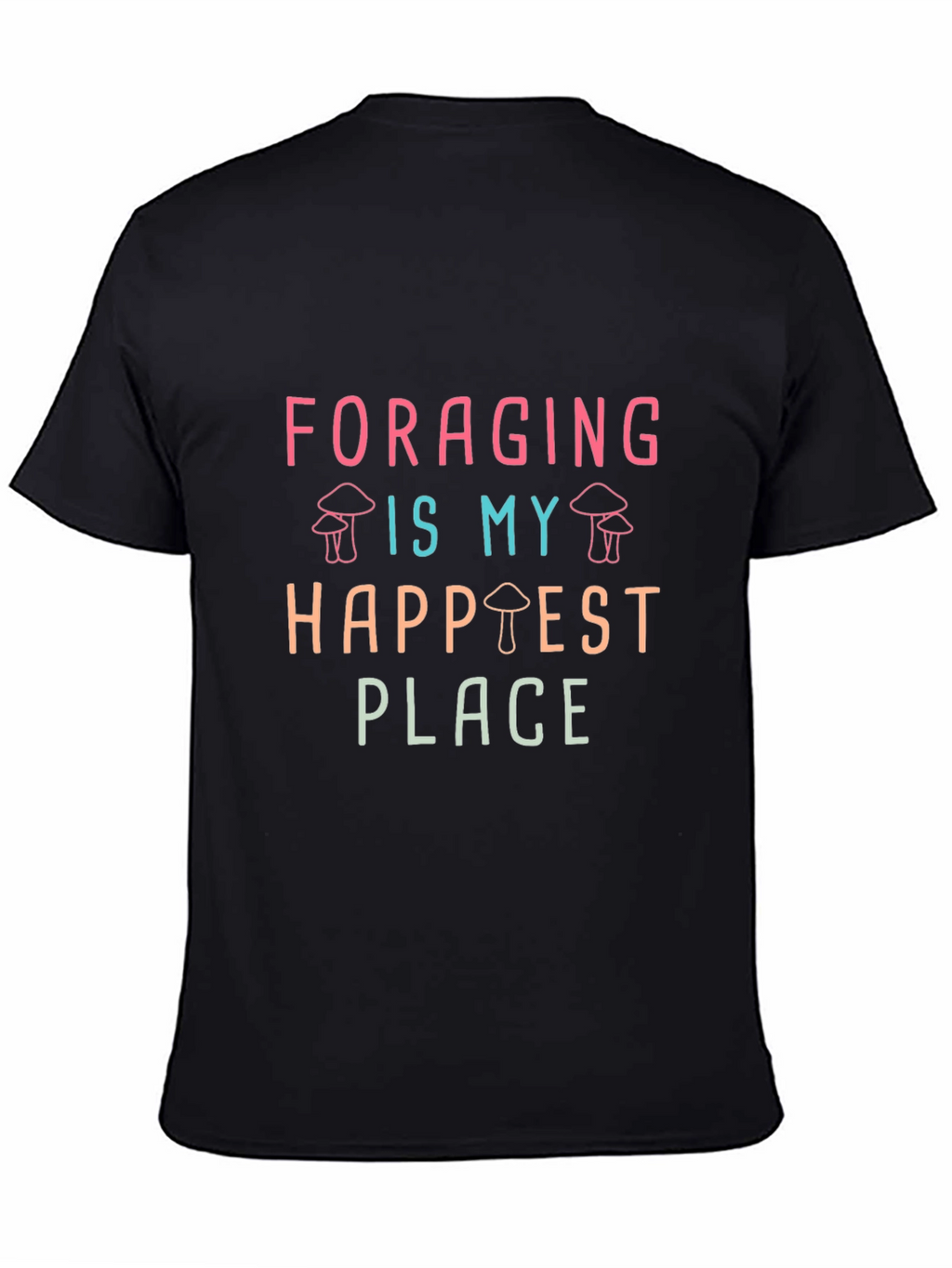 Foraging is My Happiest Place T-Shirt