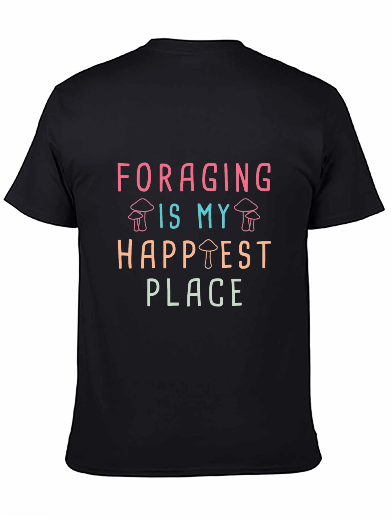 Foraging is My Happiest Place T-Shirt