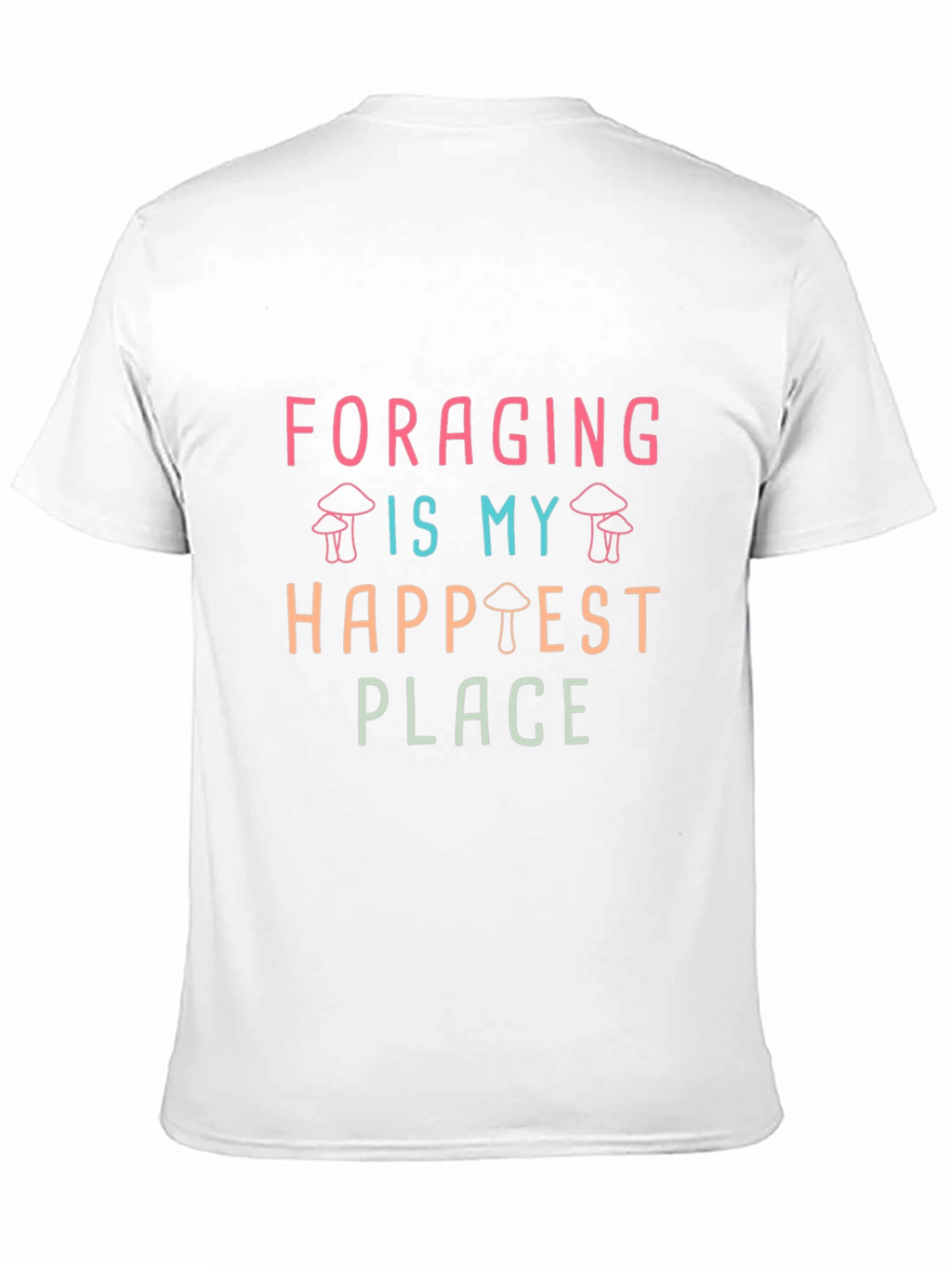 Foraging is My Happiest Place T-Shirt