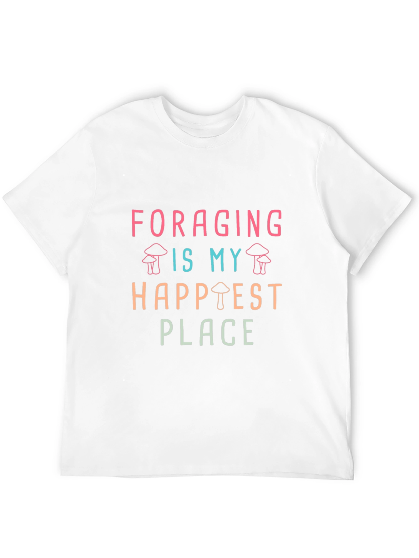 Foraging is My Happiest Place T-Shirt