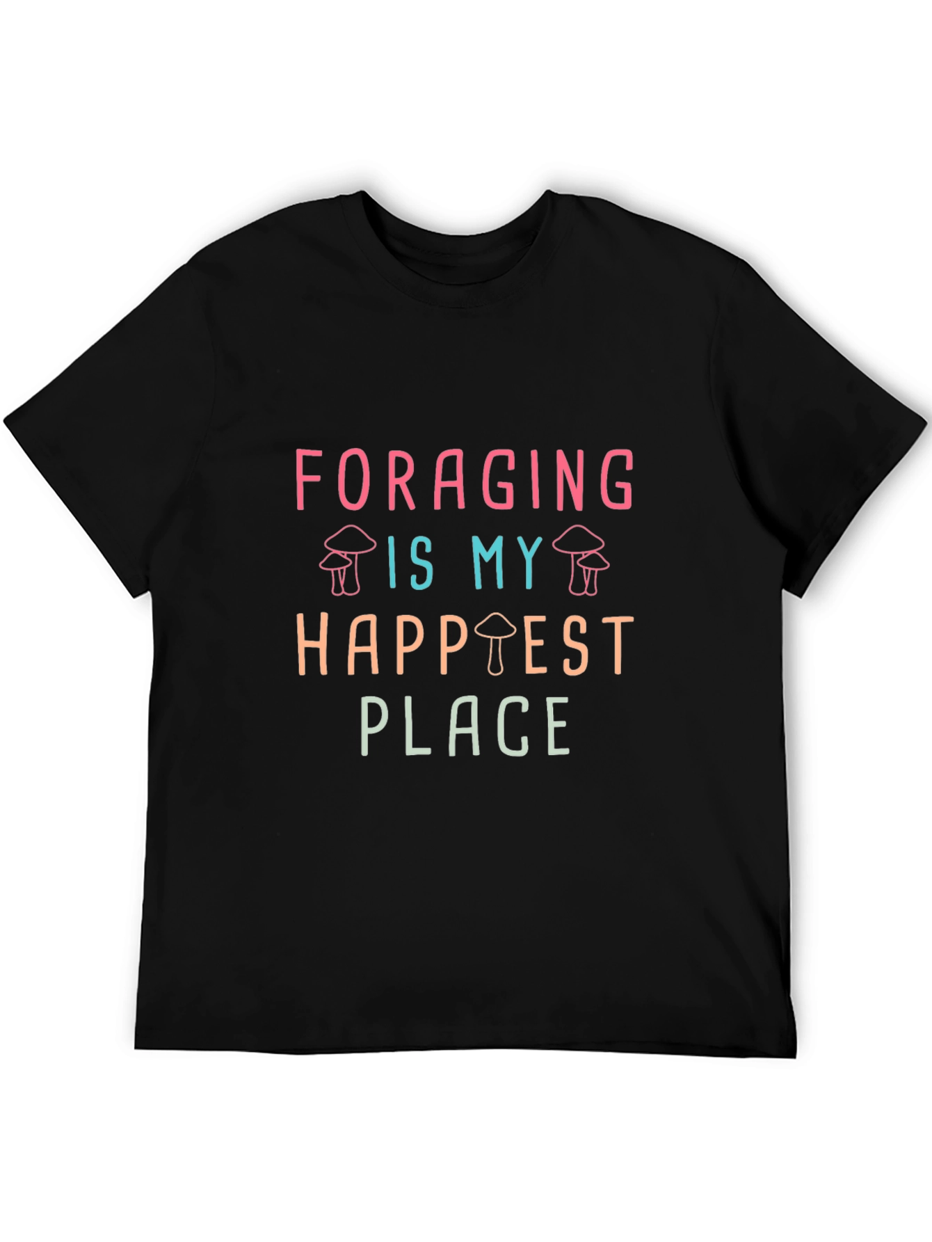Foraging is My Happiest Place T-Shirt